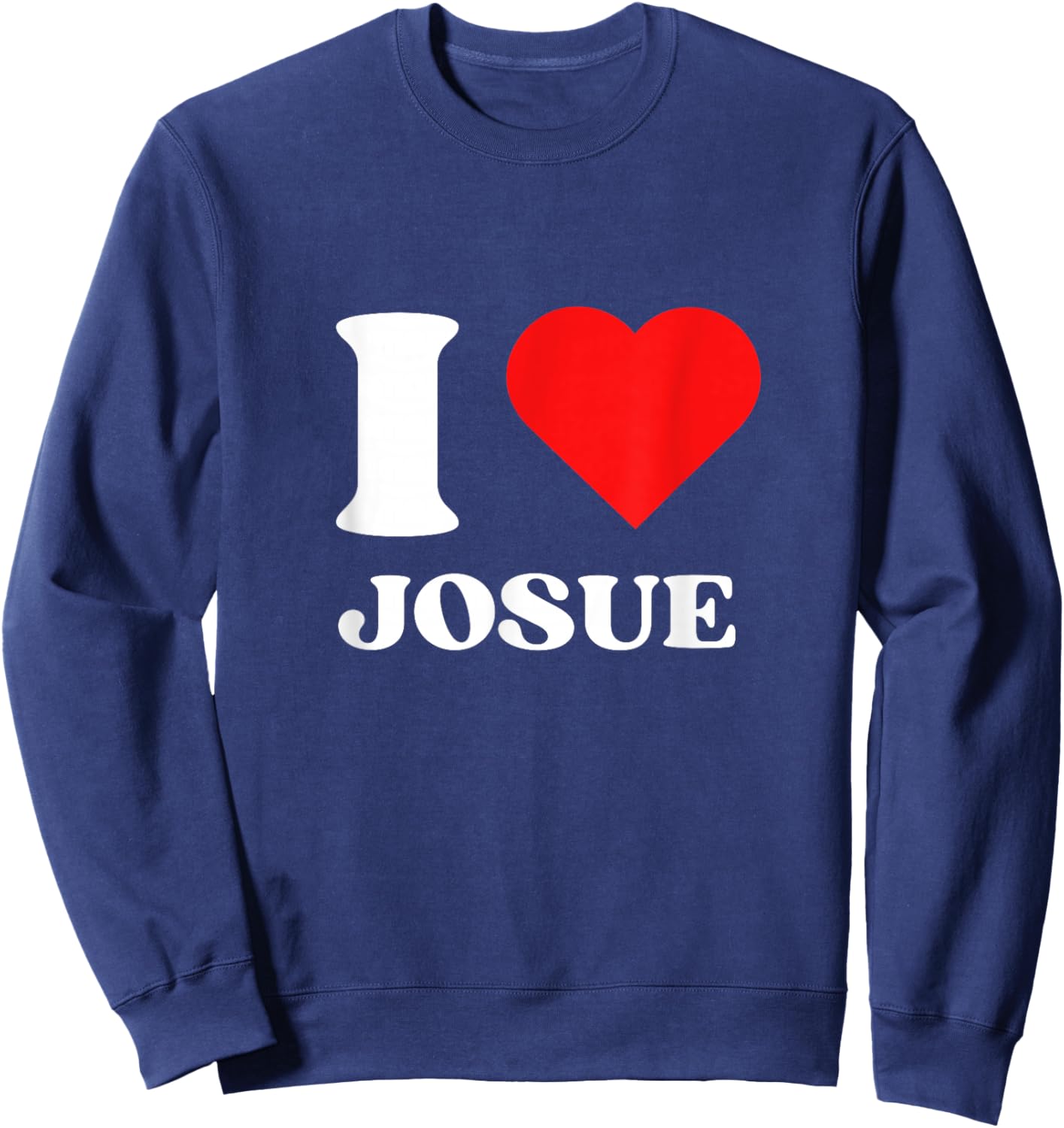 I Love Josue I Heart Josue Name Y2k Valentines Day Sweatshirt - Sweatshirt | Navy