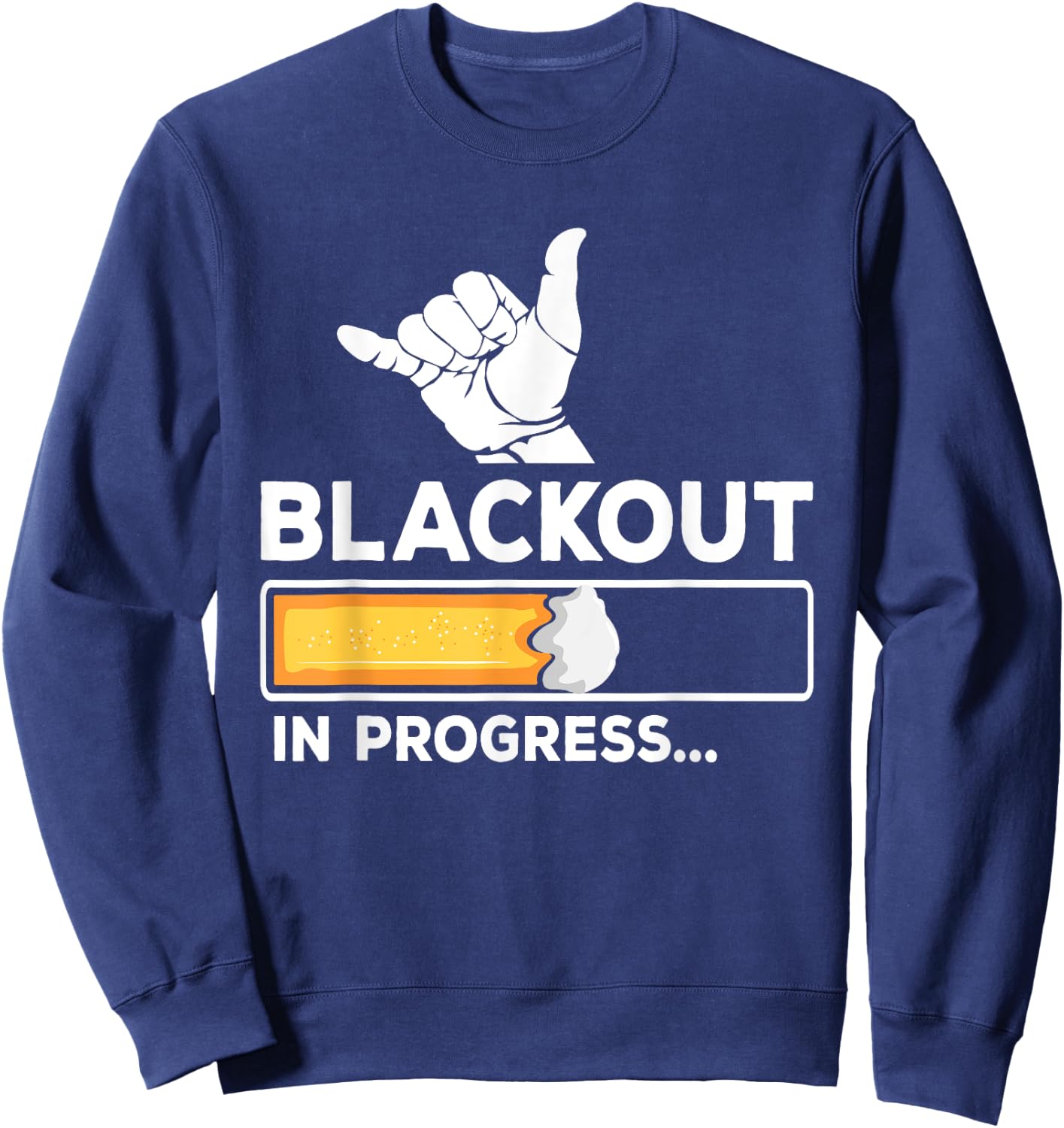 Blackout In Progress Beer Drunk Party Sweatshirt - Sweatshirt | Navy