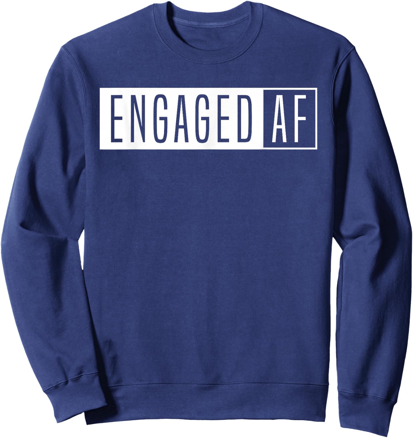 Women's Engaged AF-Just Married-Girlfriend Fiancee Sweatshirt - Sweatshirt | Navy