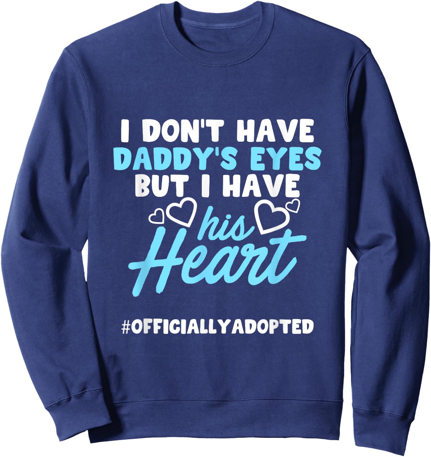 Adoption Announcement Day Family Gifts Dad Heart Sweatshirt - Sweatshirt | Navy
