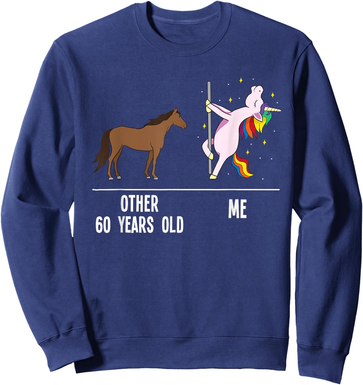 60th Birthday Unicorn Funny 60 Years Old Other Me Women Sweatshirt - Sweatshirt | Navy
