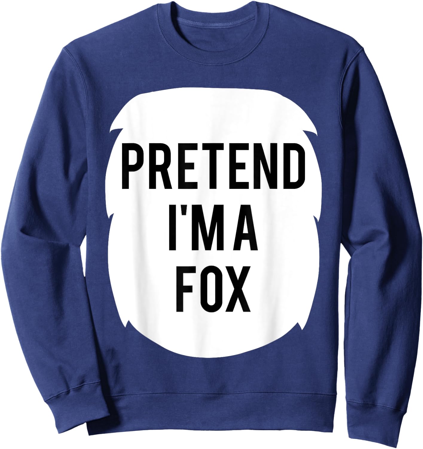 Pretend I'm A Fox Costume Funny Halloween Party Sweatshirt - Sweatshirt | Navy