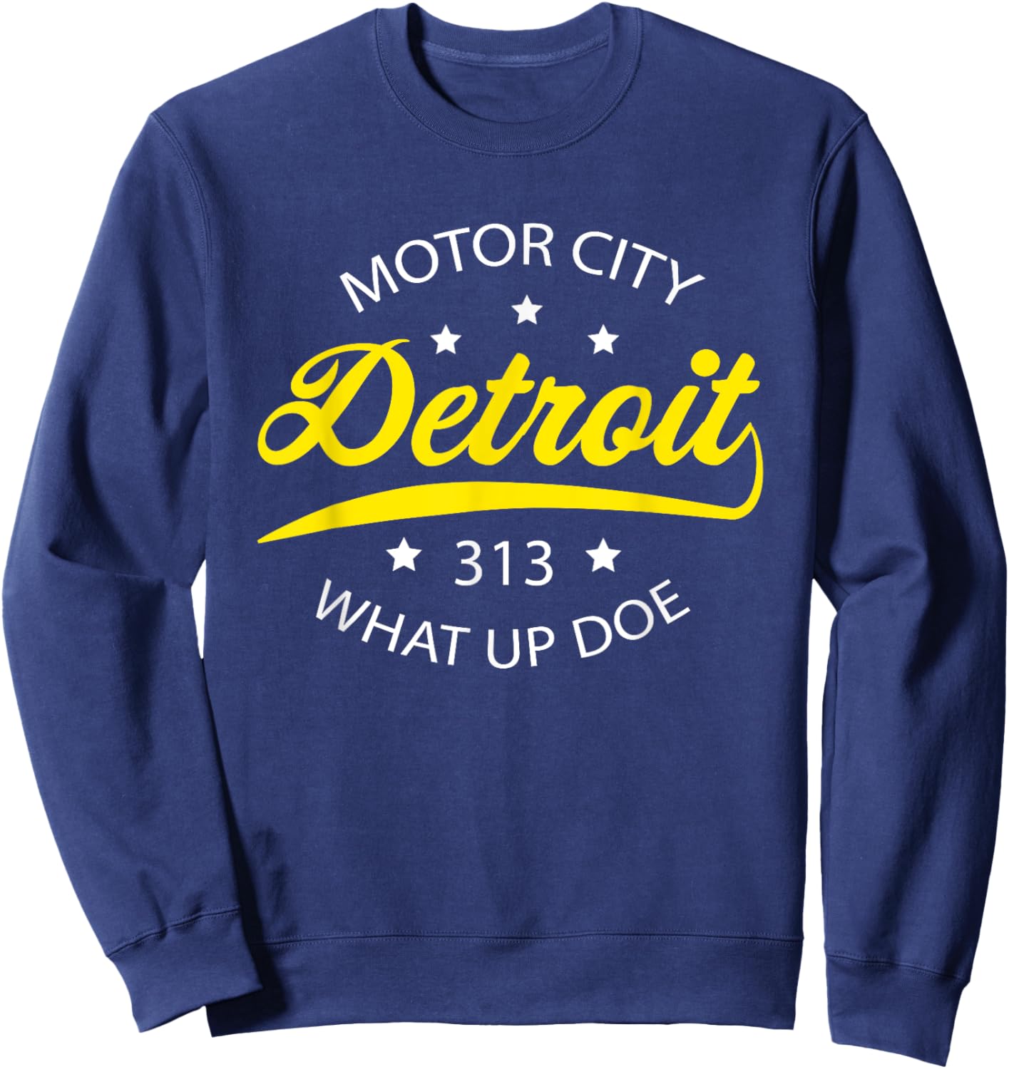 Detroit What Up Doe Motor City Michigan Sweatshirt - Sweatshirt | Navy