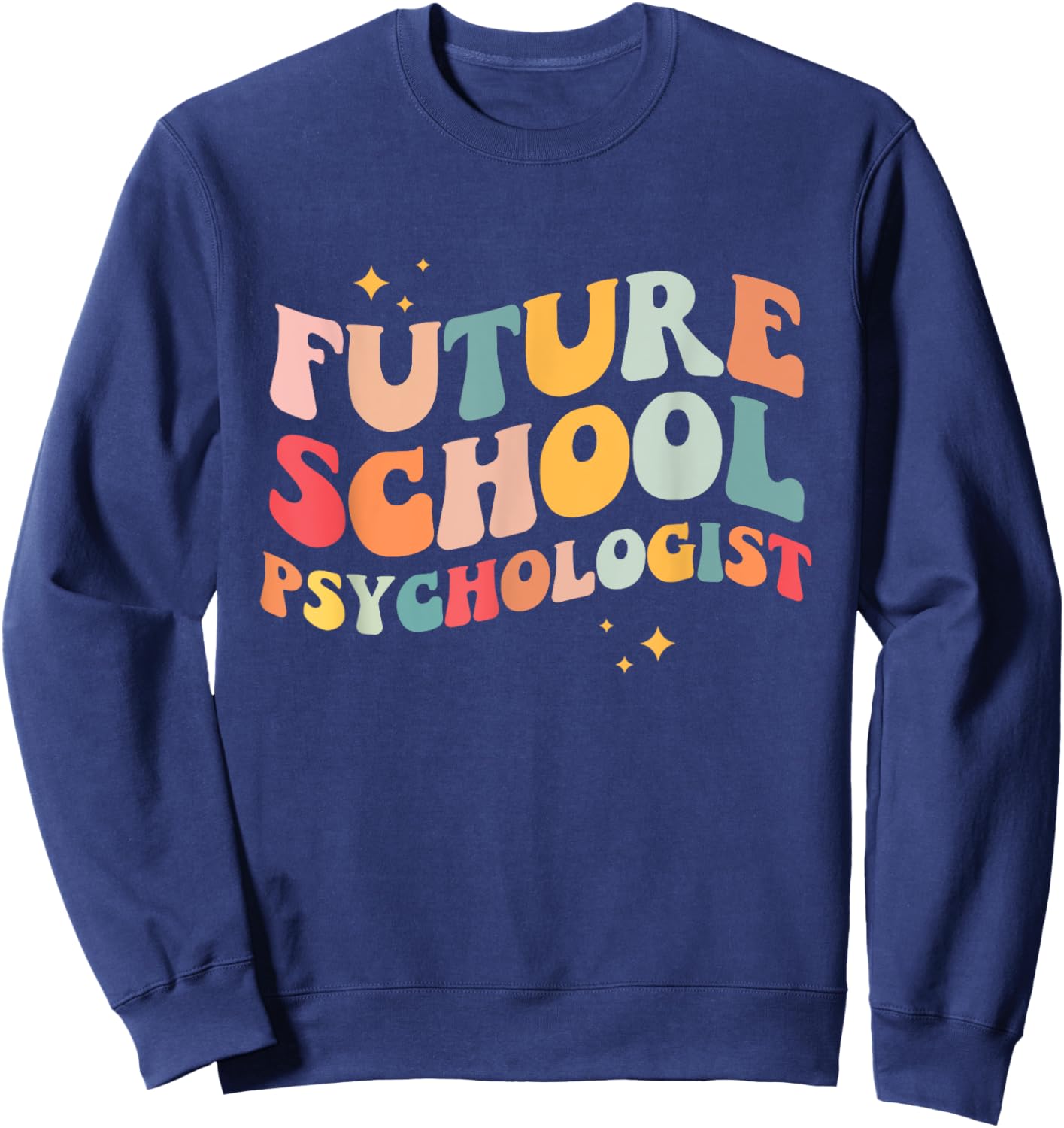 Future School Psychologist Groovy Retro Teacher Appreciation Women Sweatshirt - Sweatshirt | Navy