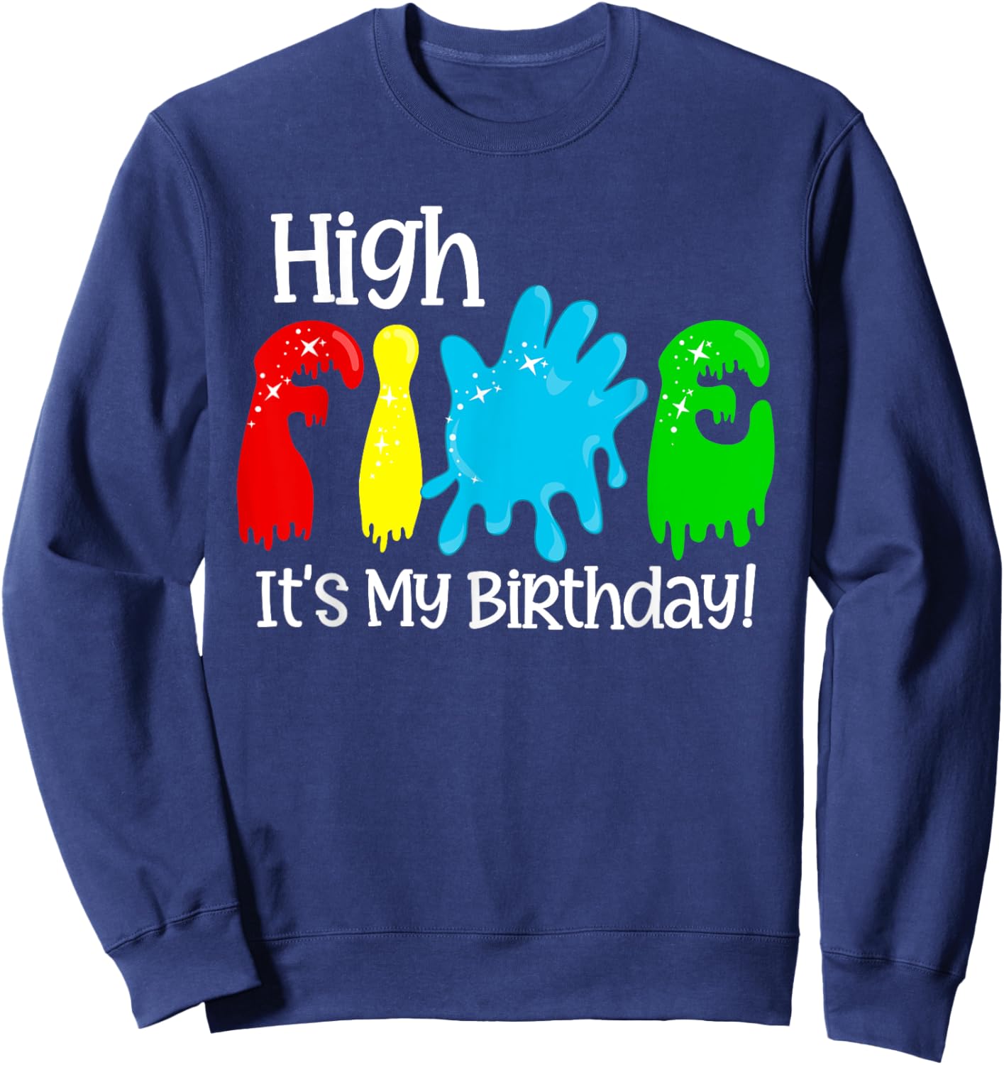 High 5 It's My Birthday Five Year Old Boy Girl Slime Lover Sweatshirt - Sweatshirt | Navy