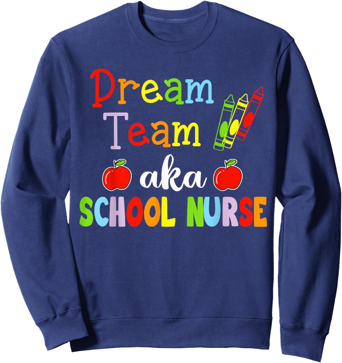 Dream-Team Aka School Nurses Back To School 100th Day Sweatshirt - Sweatshirt | Navy
