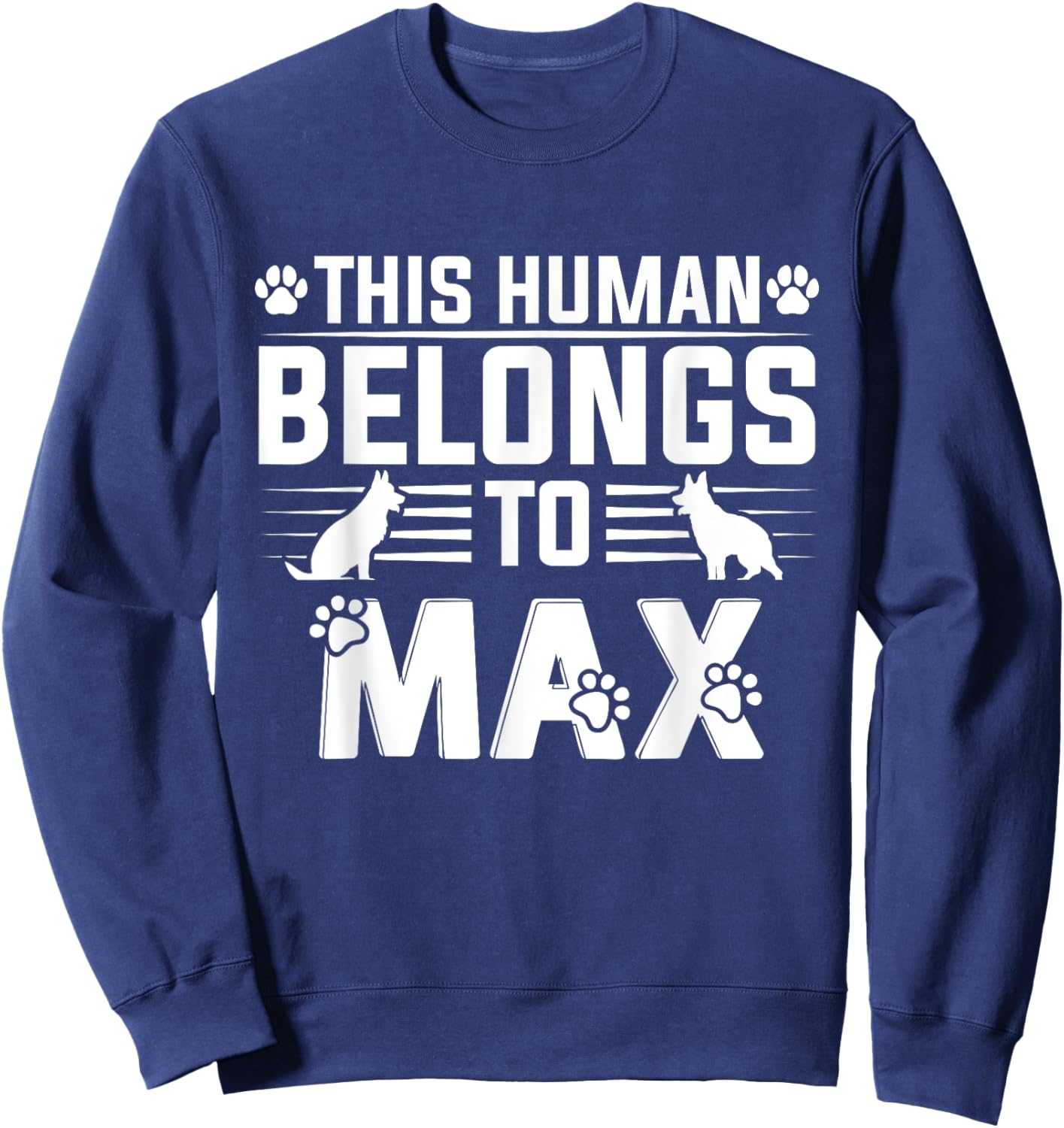 Dog Name Max Personalised Gift This Human Belongs To a Dog Sweatshirt - Sweatshirt | Navy