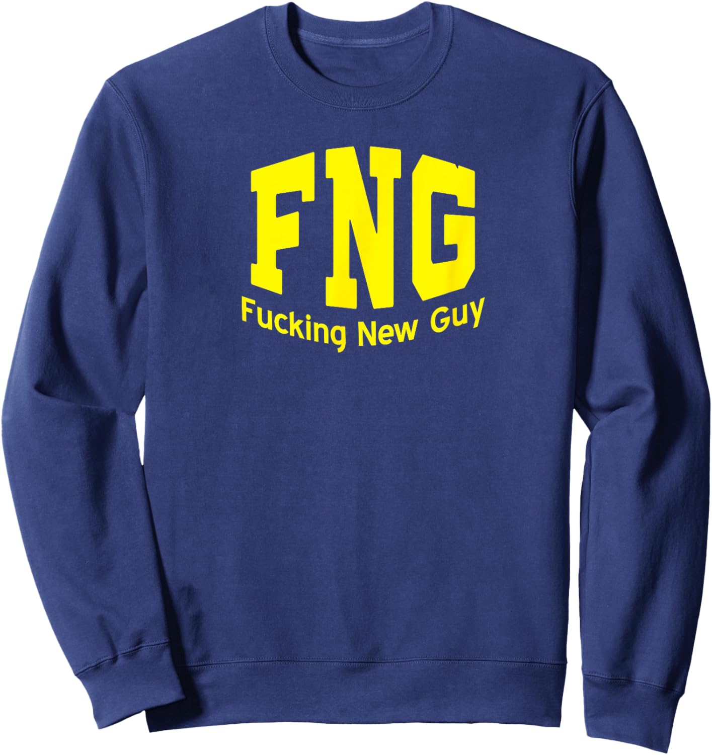 FNG - Fucking New Guy Sweatshirt - Sweatshirt | Navy