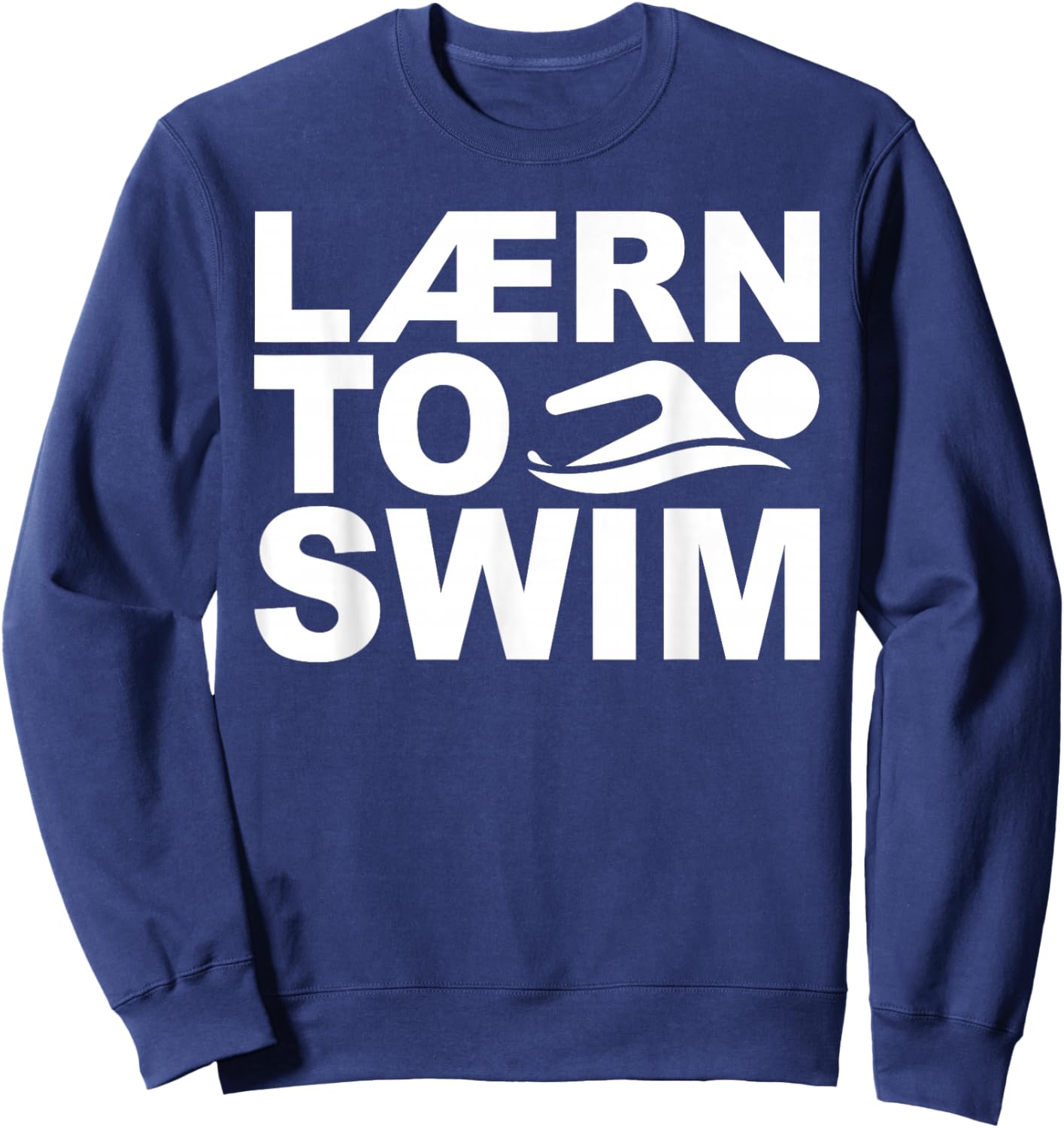 Learn To Swim Funny Swimming Graphic Sweatshirt - Sweatshirt | Navy