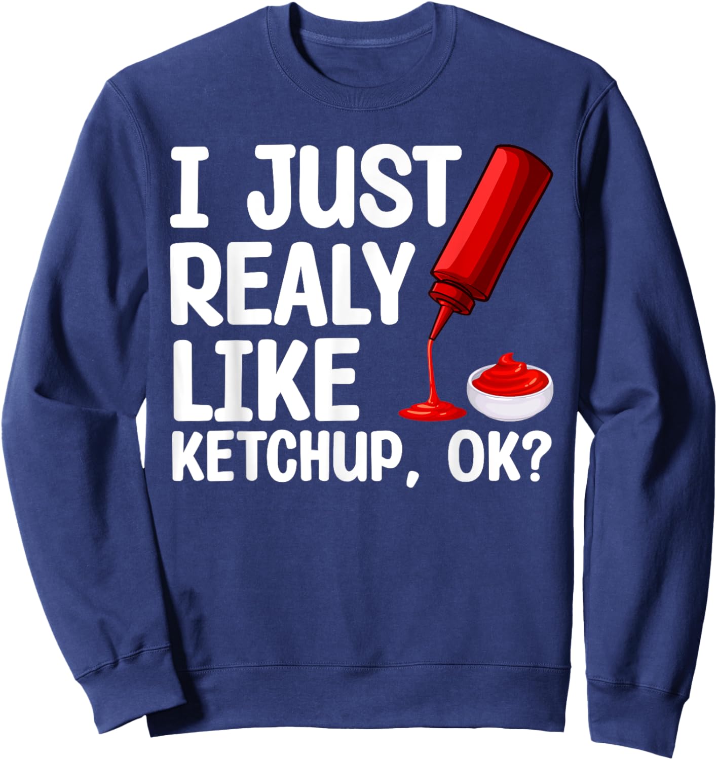 Funny Ketchup Design Women Kids Tomato Ketchup Lover Sweatshirt - Sweatshirt | Navy