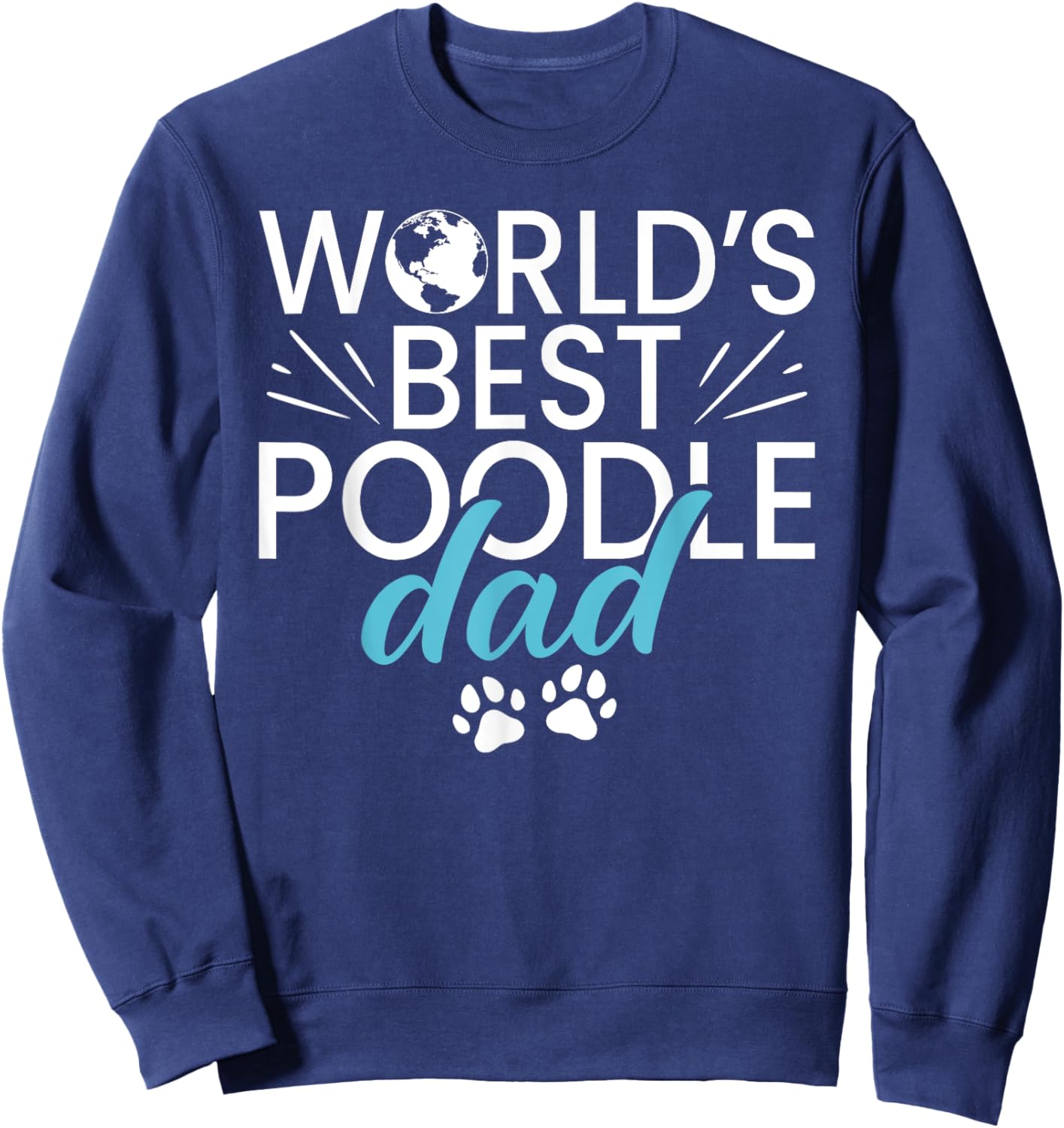 Worlds best Poodle Dad Sweatshirt - Sweatshirt | Navy
