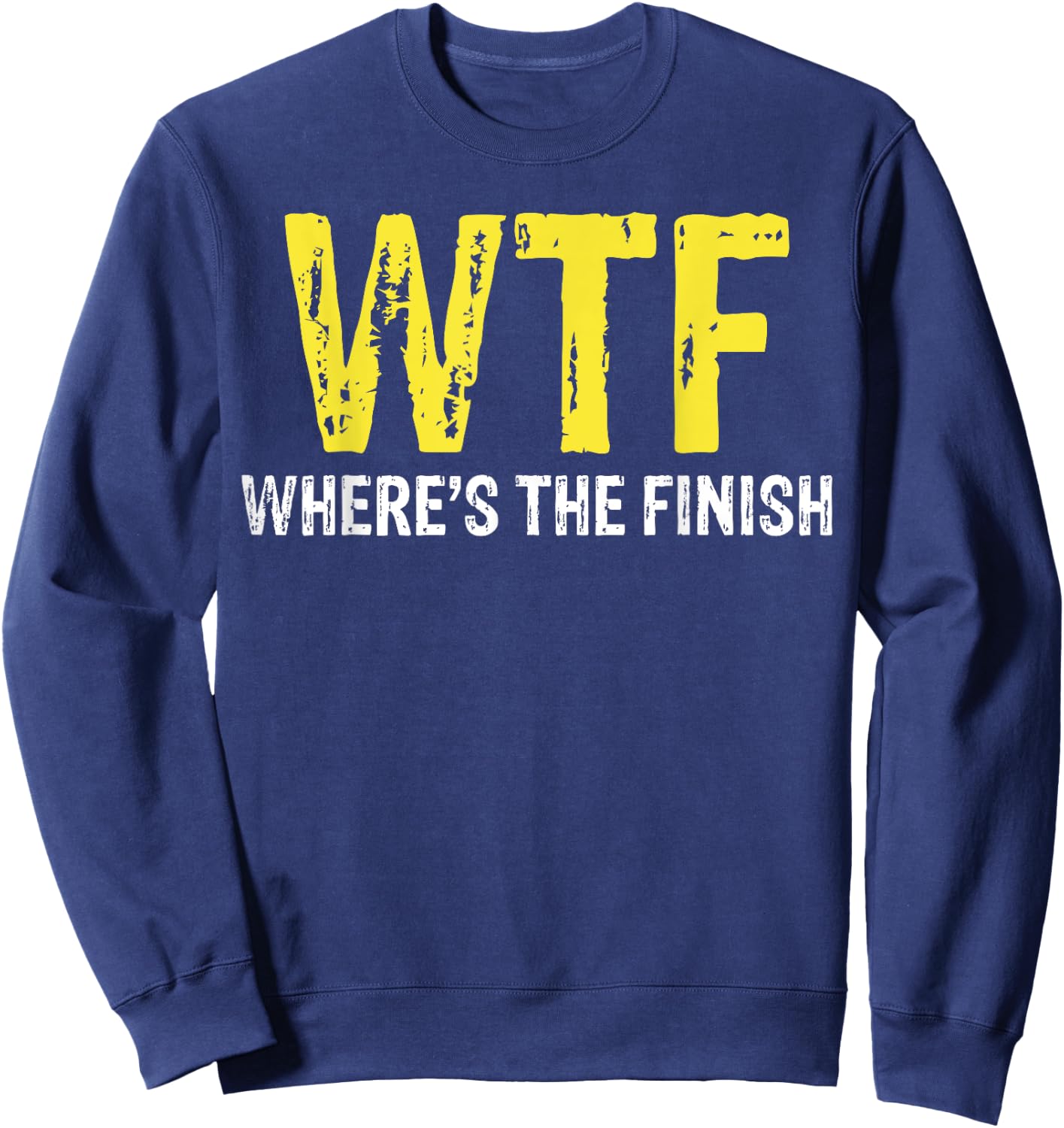 WTF Where's The Finish For Running Sweatshirt - Sweatshirt | Navy