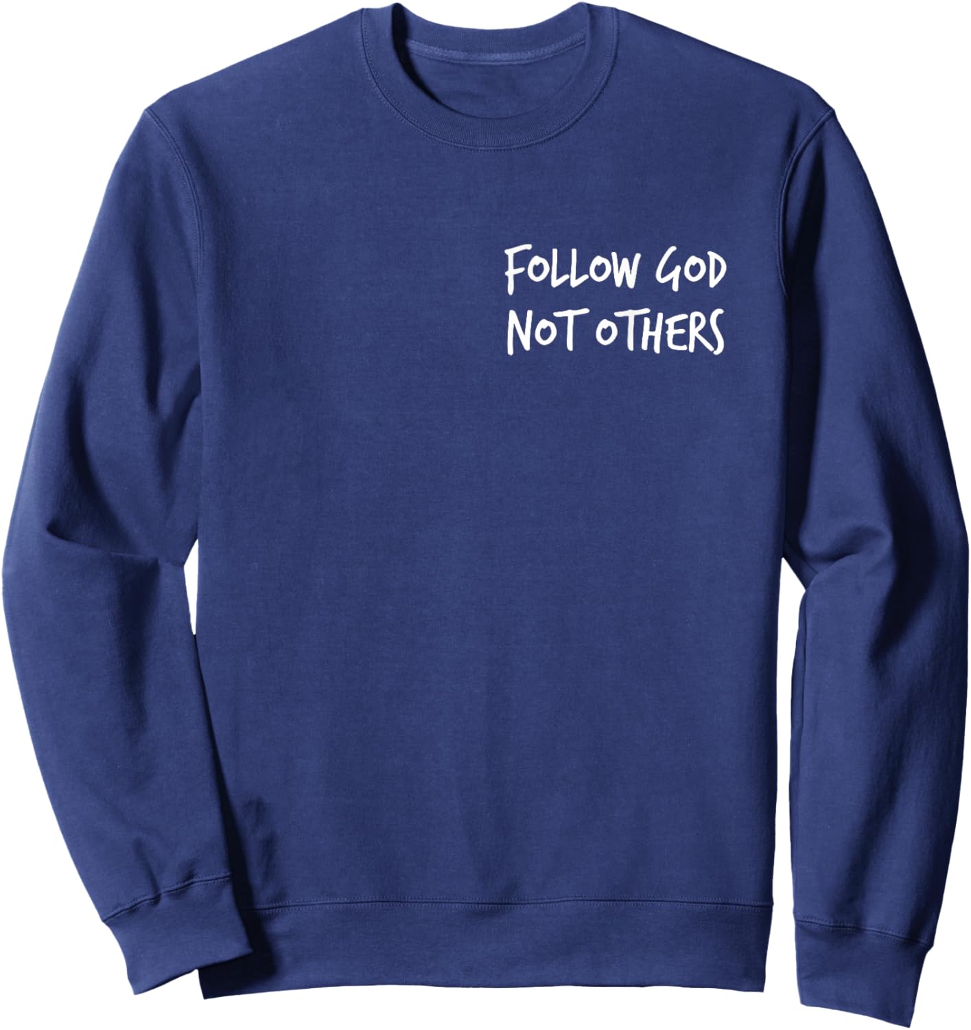 Follow God Not Others Sweatshirt - Sweatshirt | Navy