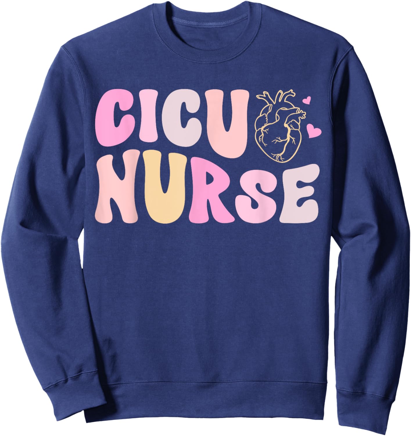 CICU Nurse Groovy Cardiac Intensive Care Unit Appreciation Sweatshirt - Sweatshirt | Navy