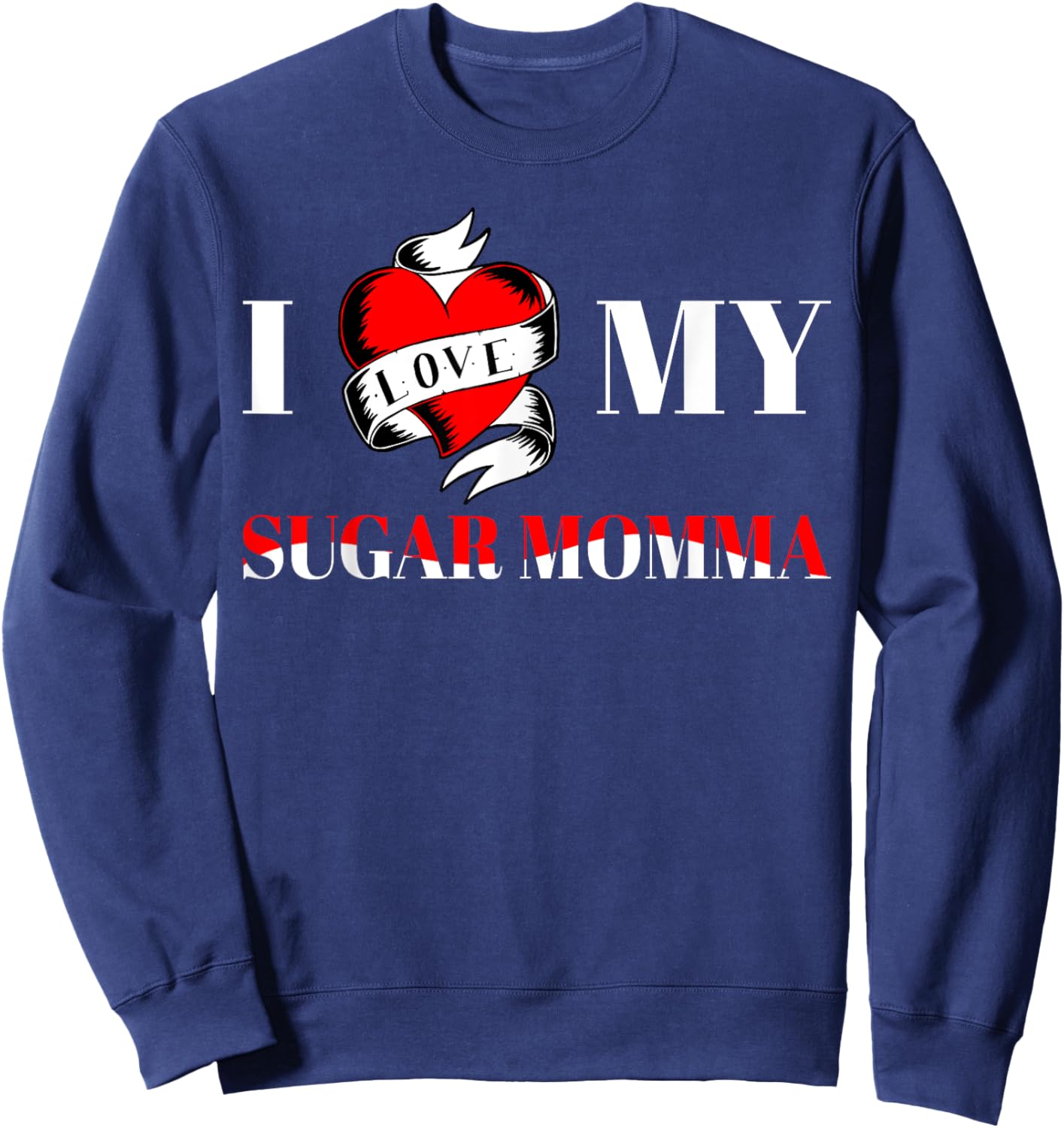 I Love My Sugar Momma Sweatshirt - Sweatshirt | Navy