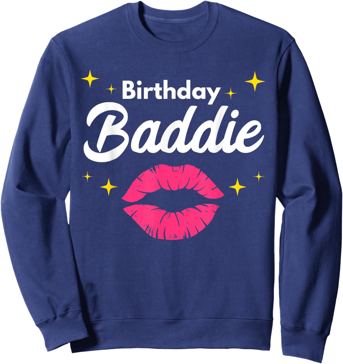 Birthday Baddie Birthday Squad Funny Baddie Sweatshirt - Sweatshirt | Navy