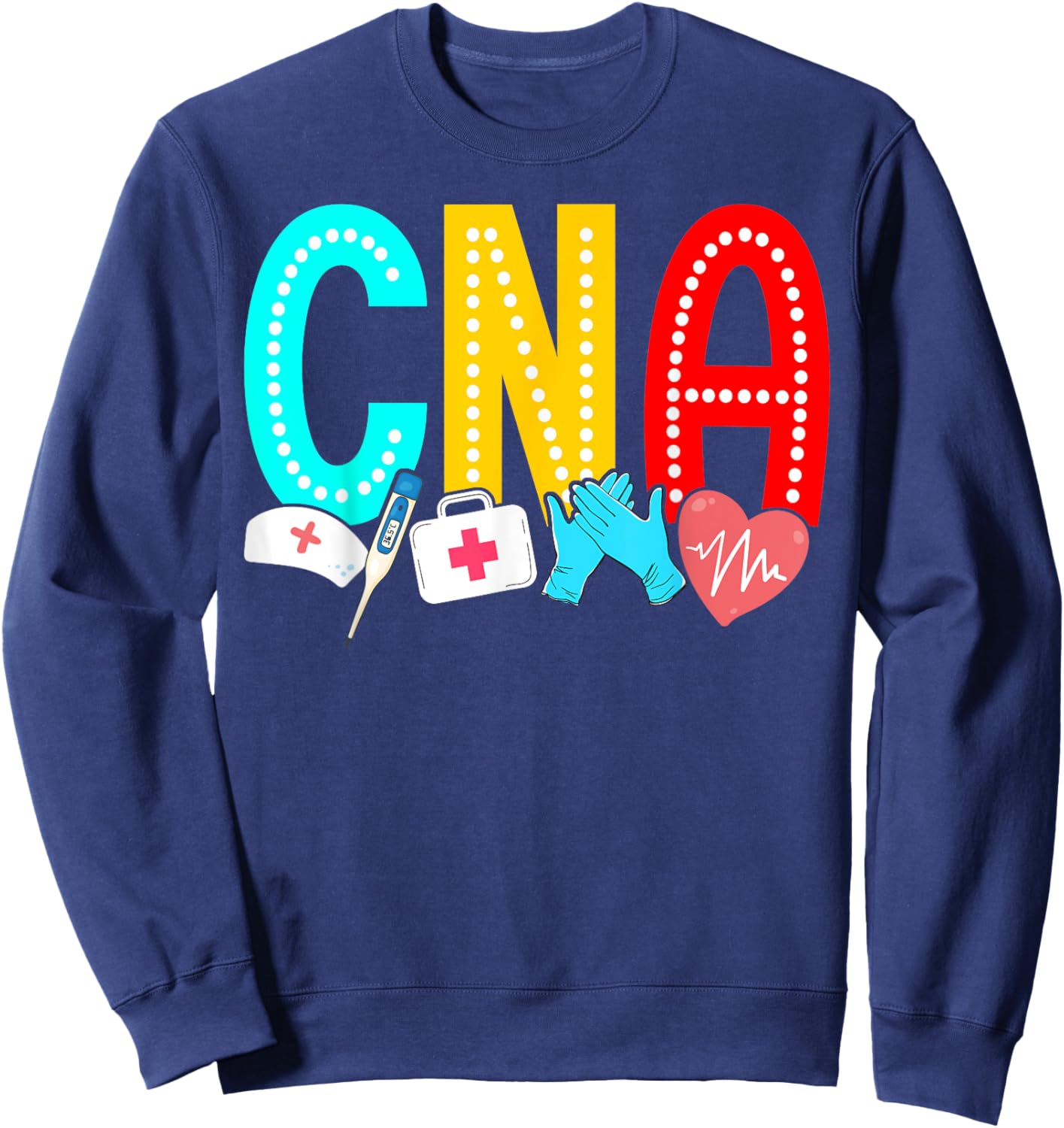 CNA Nurse Certified Nursing Assistant Cna Sweatshirt - Sweatshirt | Navy