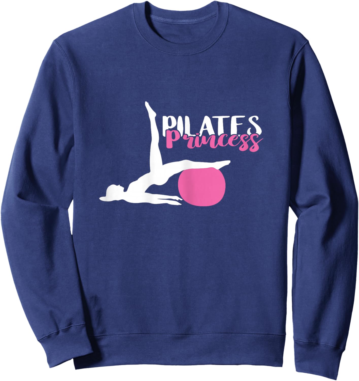 Pilates Fitness Instructor Pilates Workout Pilates Princess Sweatshirt - Sweatshirt | Navy