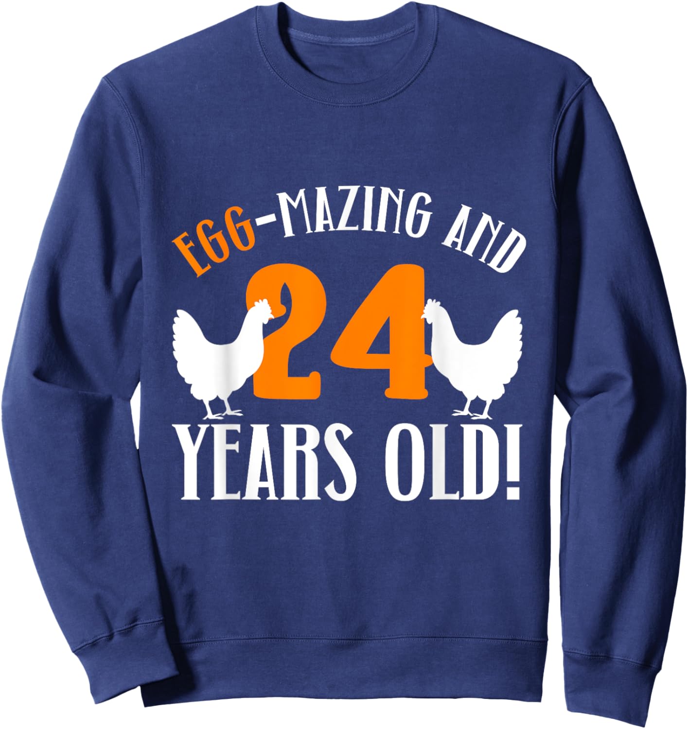 24th Birthday 24 Years Old Chicken Farmer Chicken Lover Sweatshirt - Sweatshirt | Navy