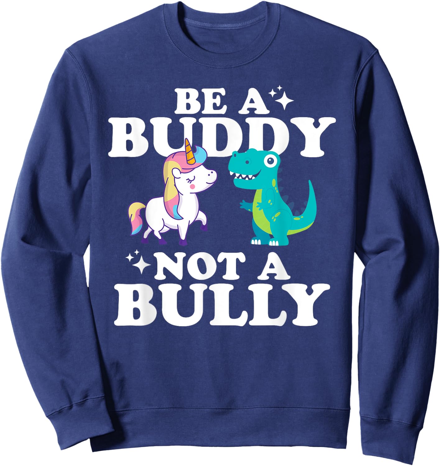 Unity Day Be A Buddy Not A Bully Sweatshirt - Sweatshirt | Navy
