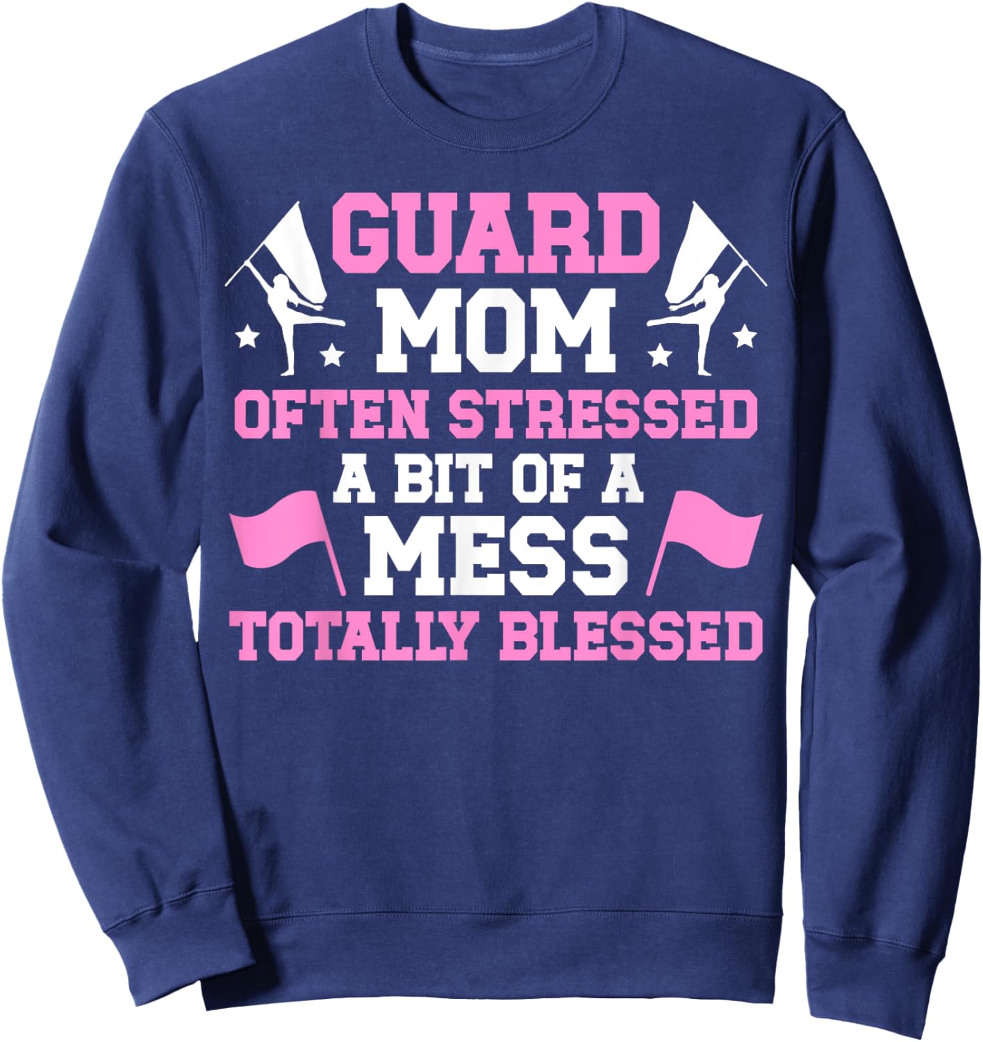 Guard Mom Totally Blessed Mom Of A Color Guard Member Sweatshirt - Sweatshirt | Navy
