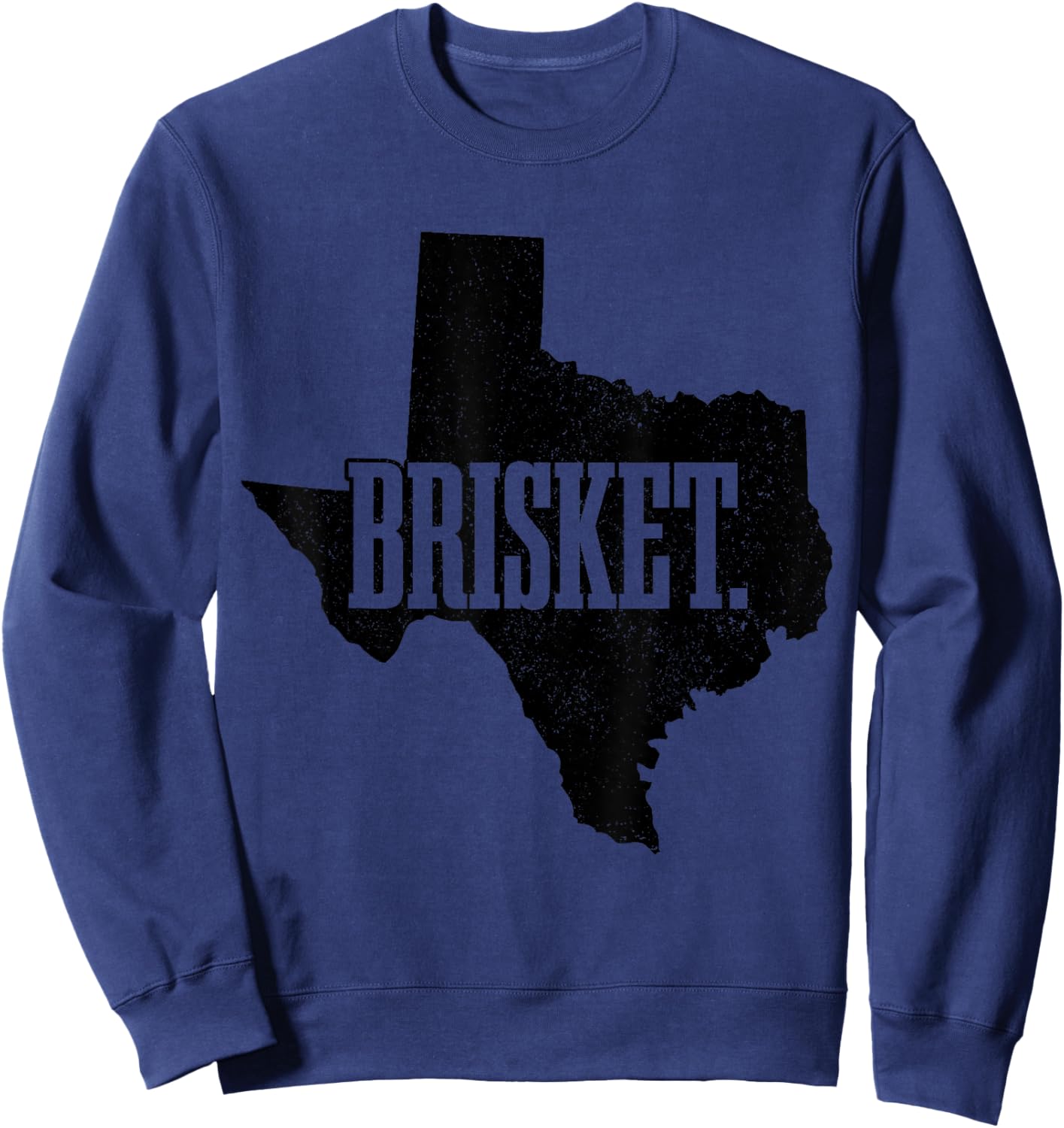 Brisket Texas BBQ State Map Pride Barbecue Grill Grilling Sweatshirt - Sweatshirt | Navy