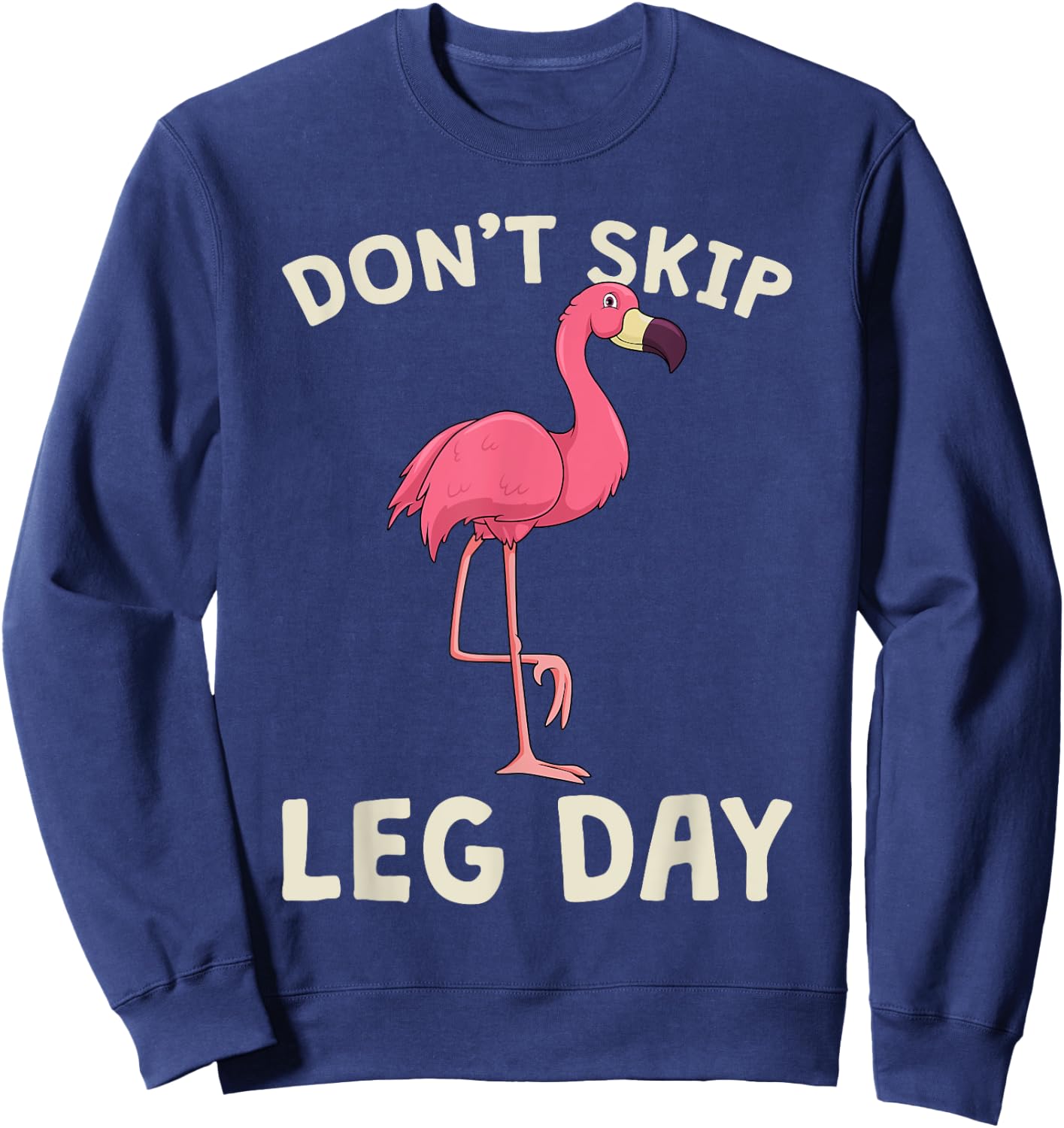 Pink Flamingo Workout Shirt Don't Skip Leg Day Gym Fitness Sweatshirt - Sweatshirt | Navy