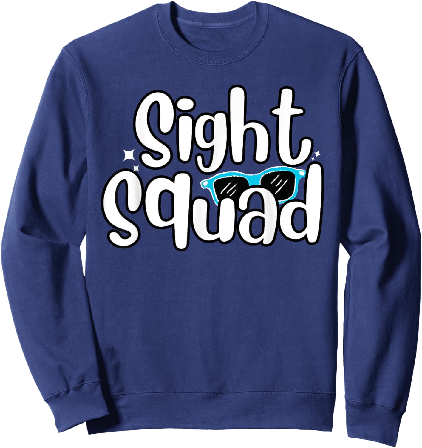 Optometry Office Sight Squad Saying / Ophthalmology Eye Exam Sweatshirt - Sweatshirt | Navy