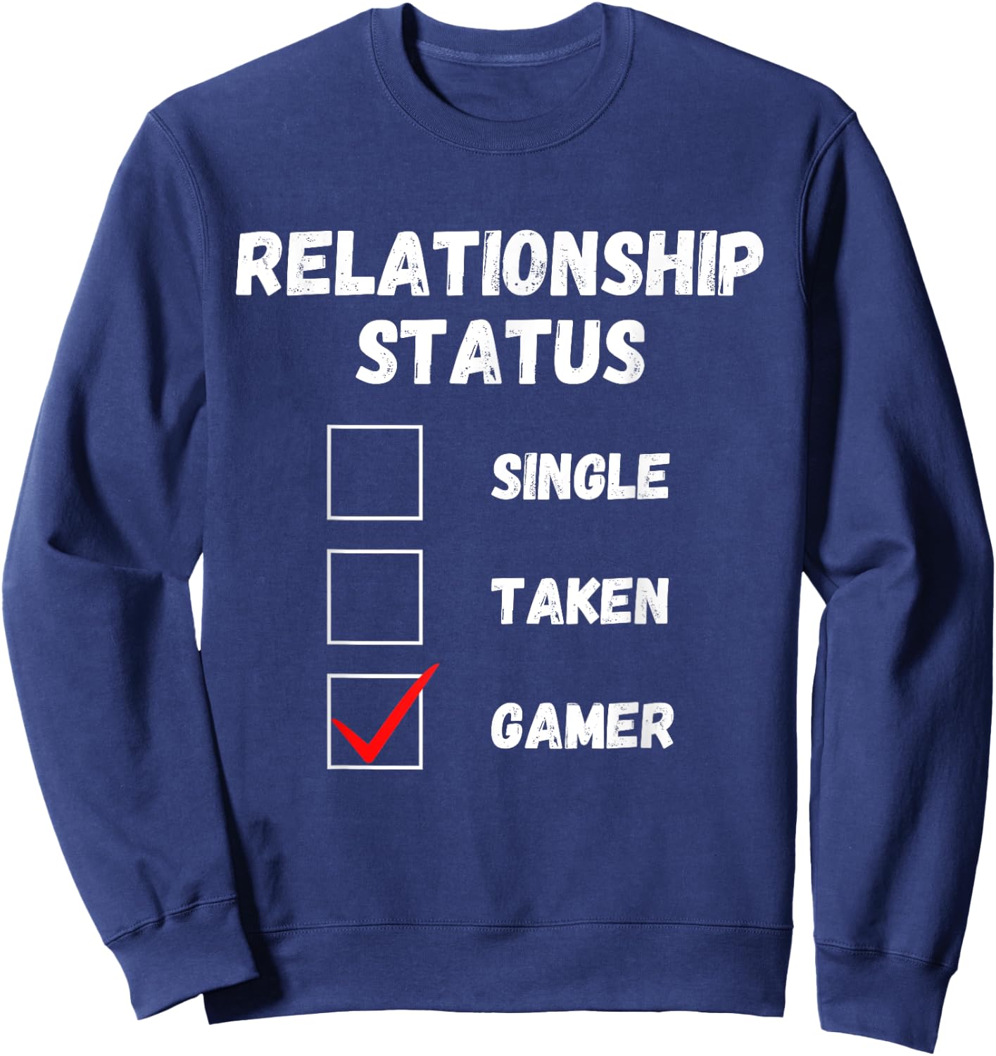 Relationship Status Single Taken Gamer, Funny Gaming Lover Sweatshirt - Sweatshirt | Navy