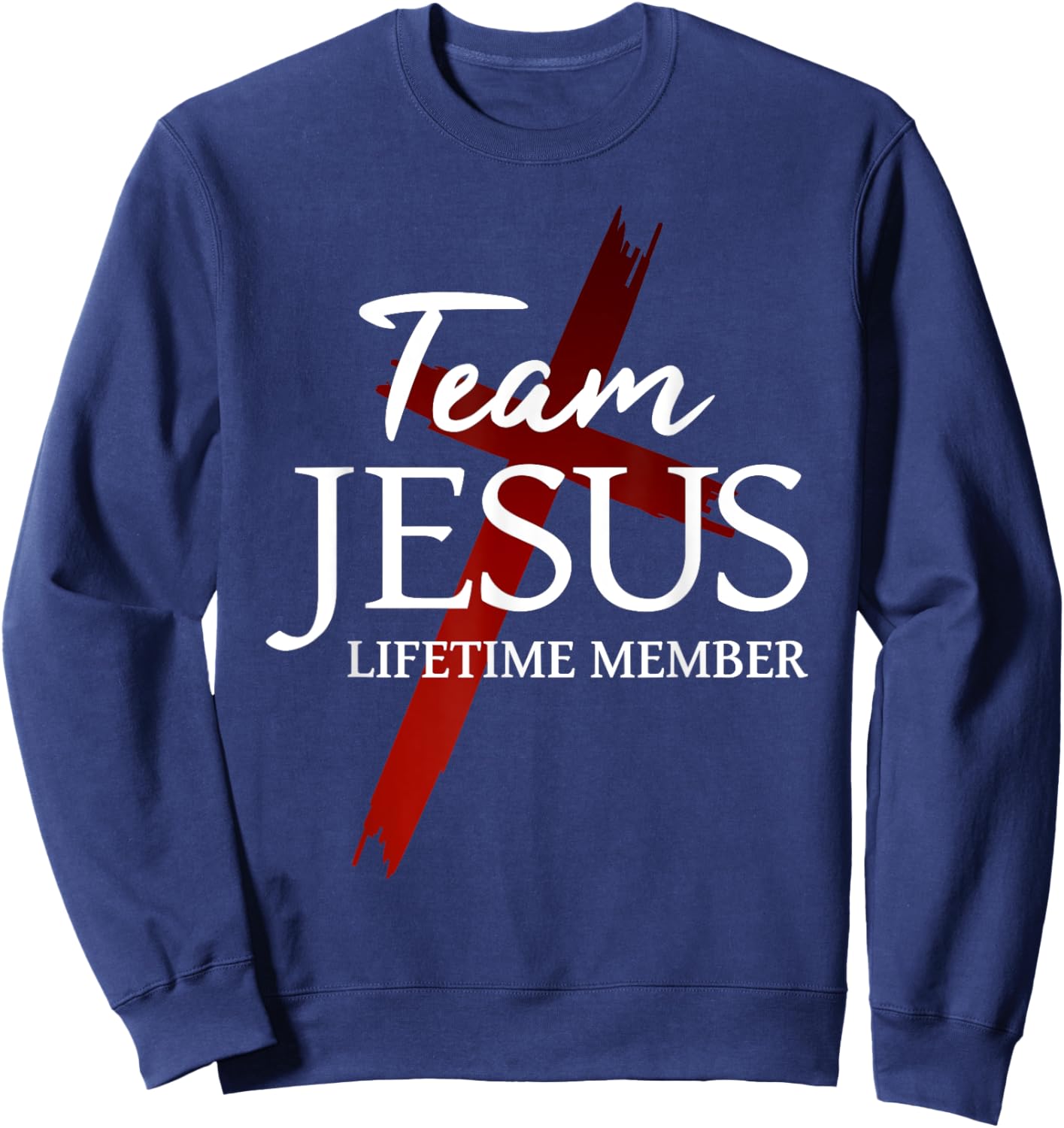 Christian God Faith Lifetime Member Team Jesus Sweatshirt - Sweatshirt | Navy