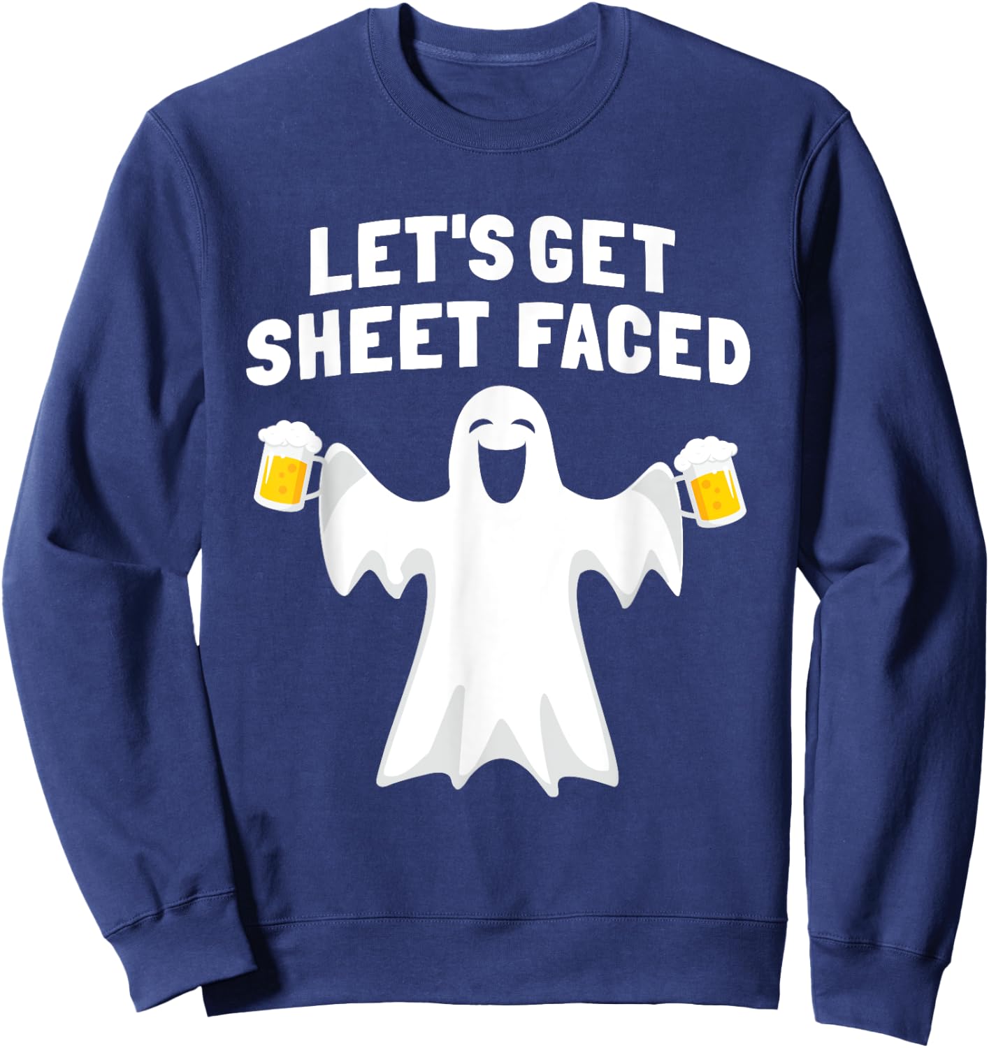 Lets Get Sheet Faced Funny Ghost Halloween Party Drinking Sweatshirt - Sweatshirt | Navy