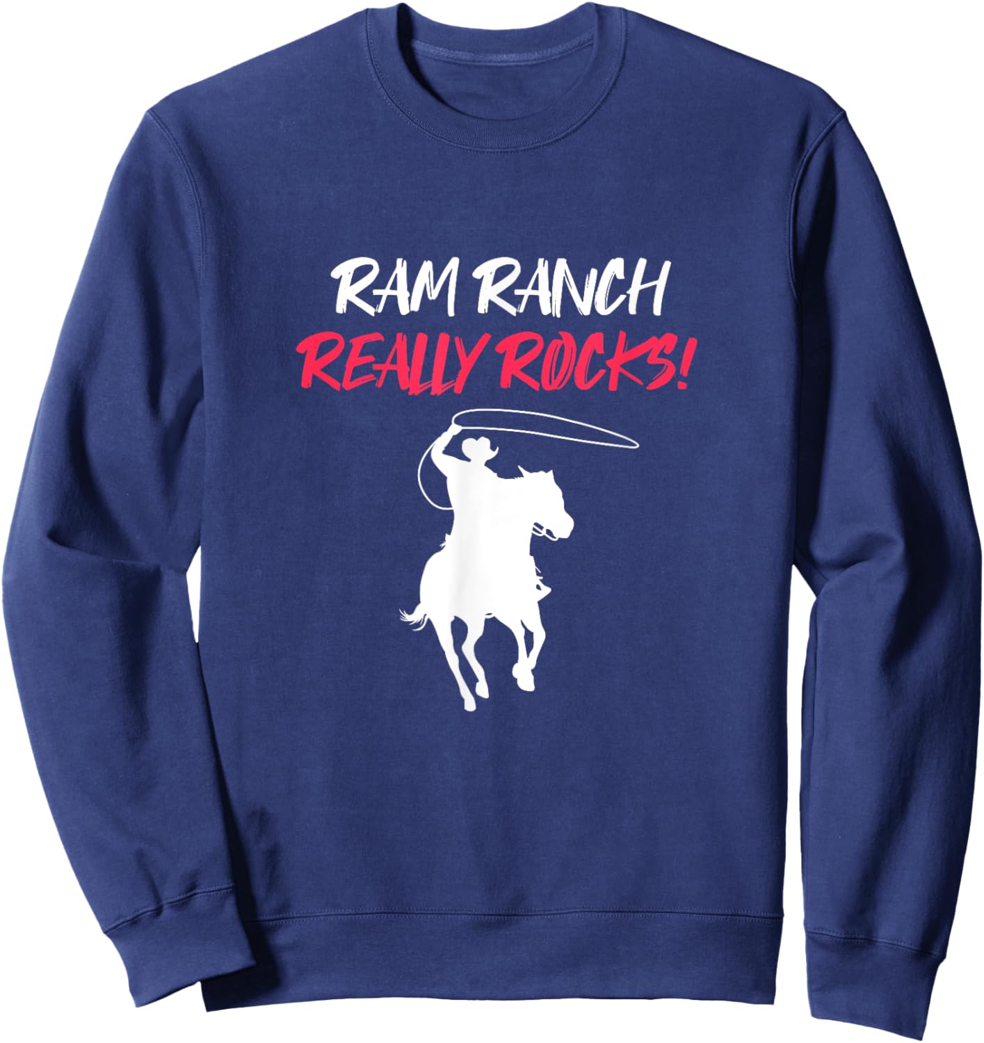 Ram Ranch Really Rocks Horse Horseback Riding Cowboy Cowgirl Sweatshirt - Sweatshirt | Navy