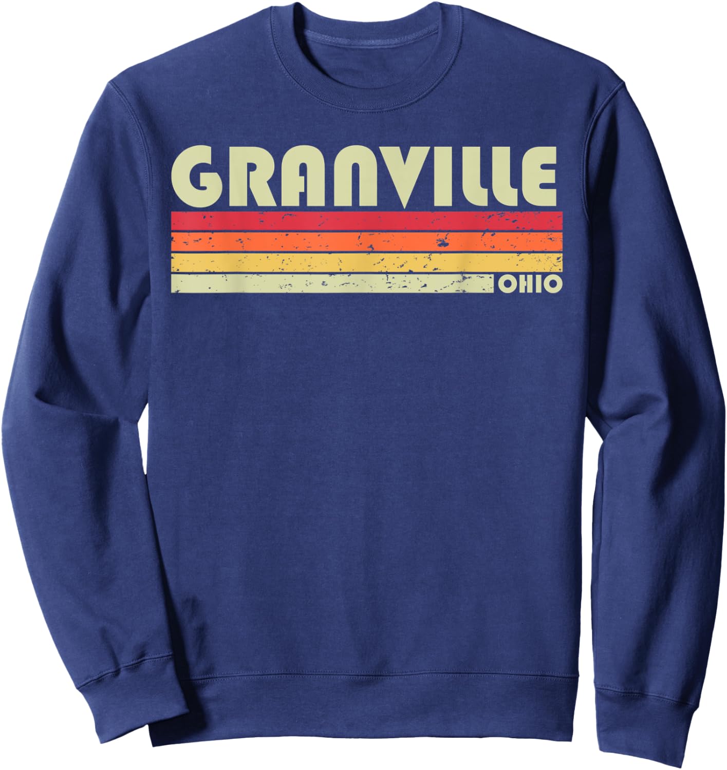 GRANVILLE OH OHIO Funny City Home Roots Gift Retro 70s 80s Sweatshirt - Sweatshirt | Navy
