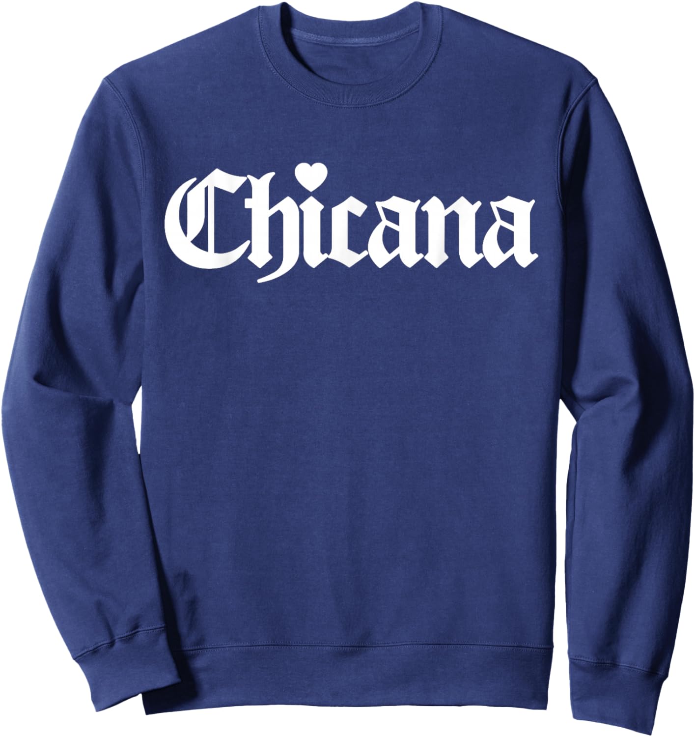 Chicana Women Heart Mexican American Sweatshirt - Sweatshirt | Navy