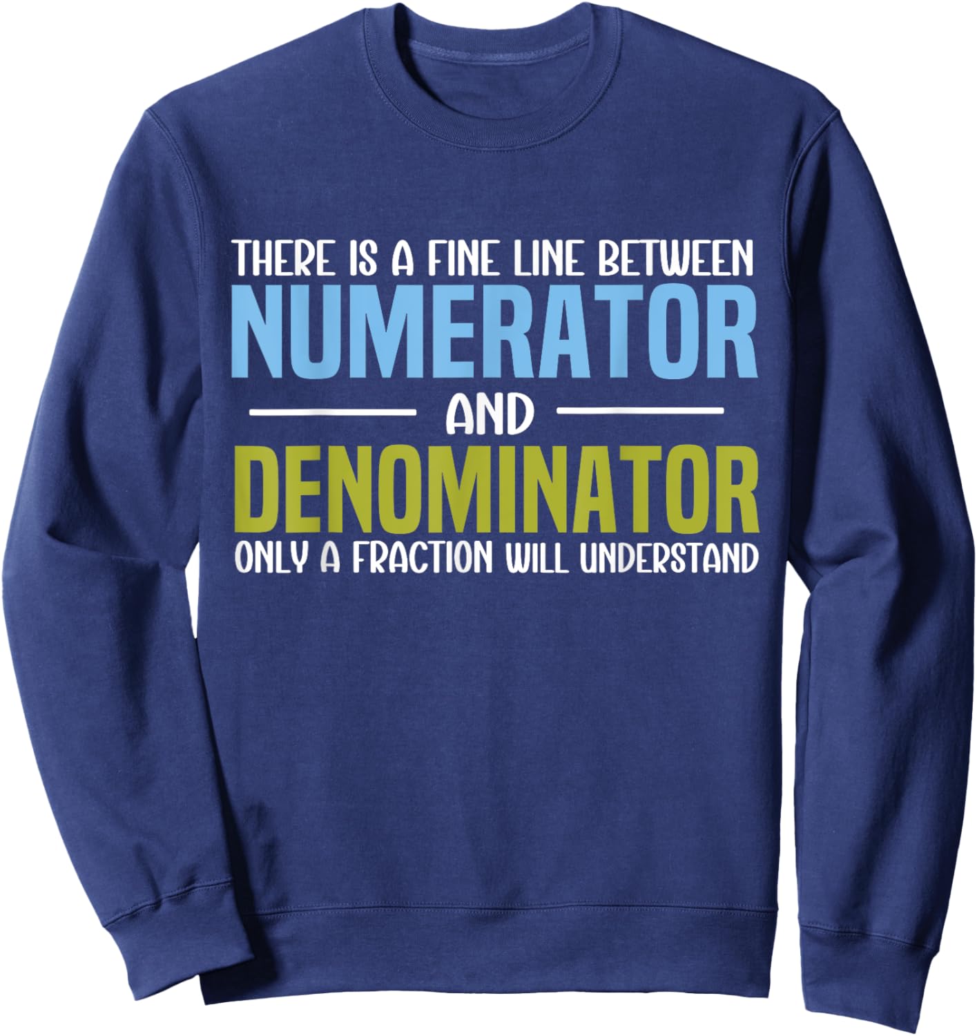 Funny Math Teacher Joke Men Women Fun Best Math Quotes Sweatshirt - Sweatshirt | Navy