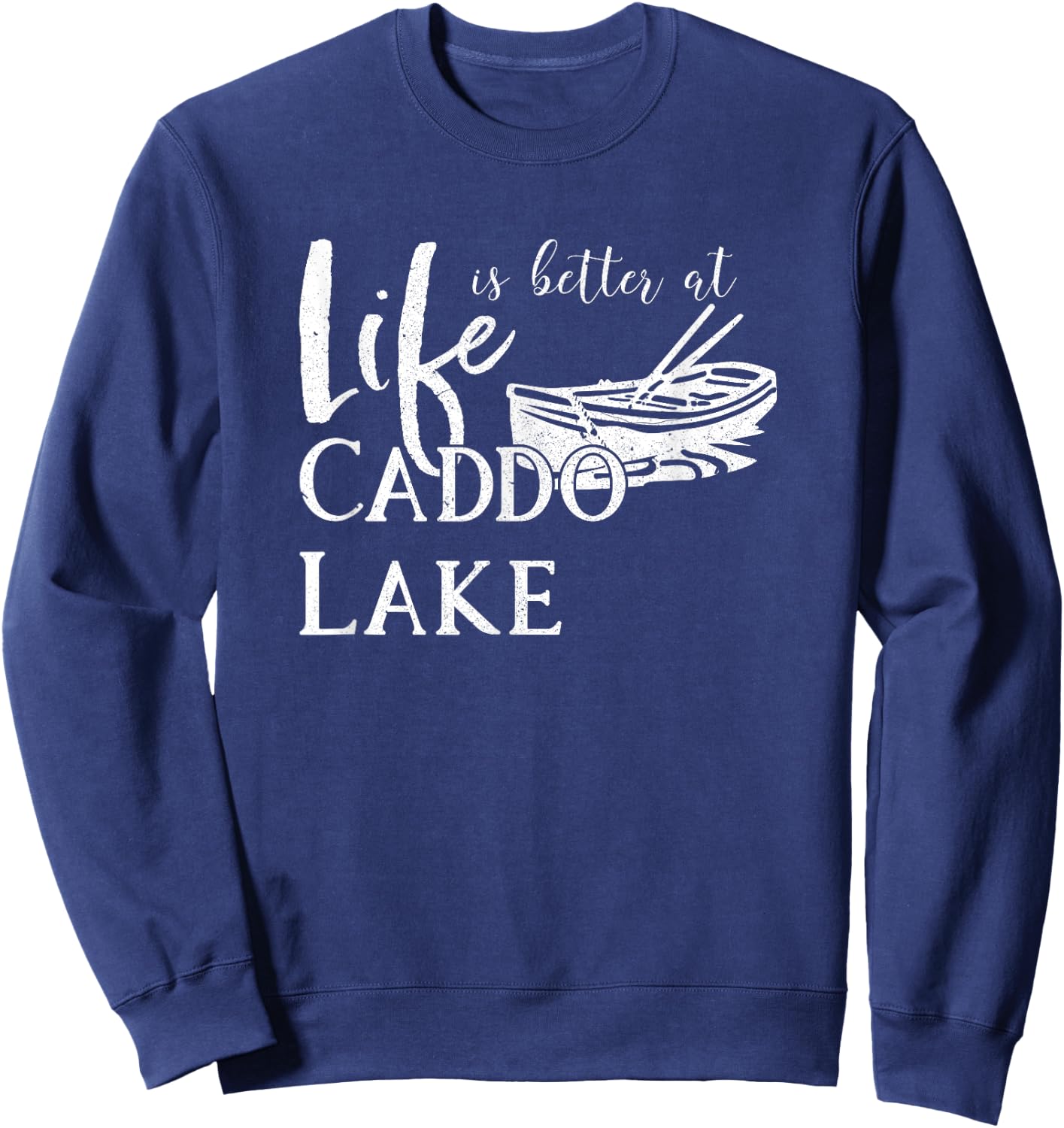 Caddo Lake, Life is Better, Texas Sweatshirt - Sweatshirt | Navy