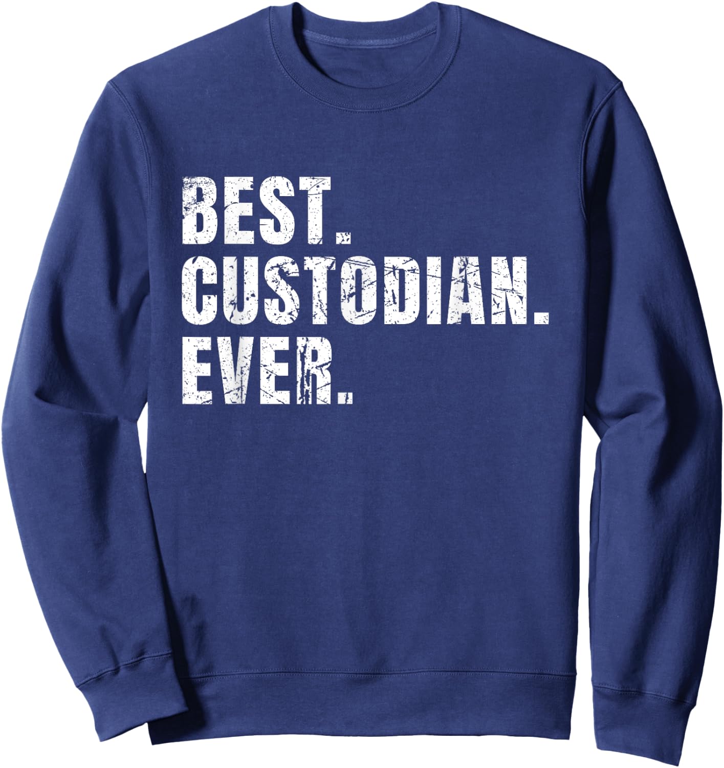 Best Custodian Ever School Janitor Sweatshirt - Sweatshirt | Navy