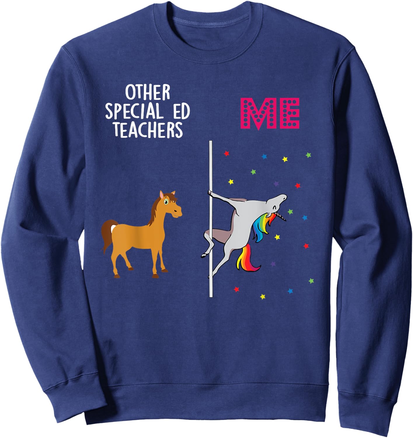 Special Ed Teacher Unicorn Others You Men Women Sweatshirt - Sweatshirt | Navy