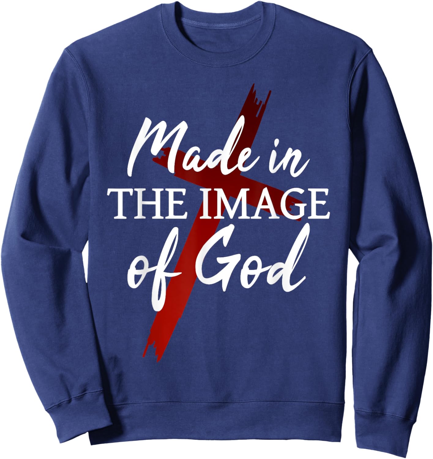 Christians God Faith Jesus Made in the image of God Sweatshirt - Sweatshirt | Navy