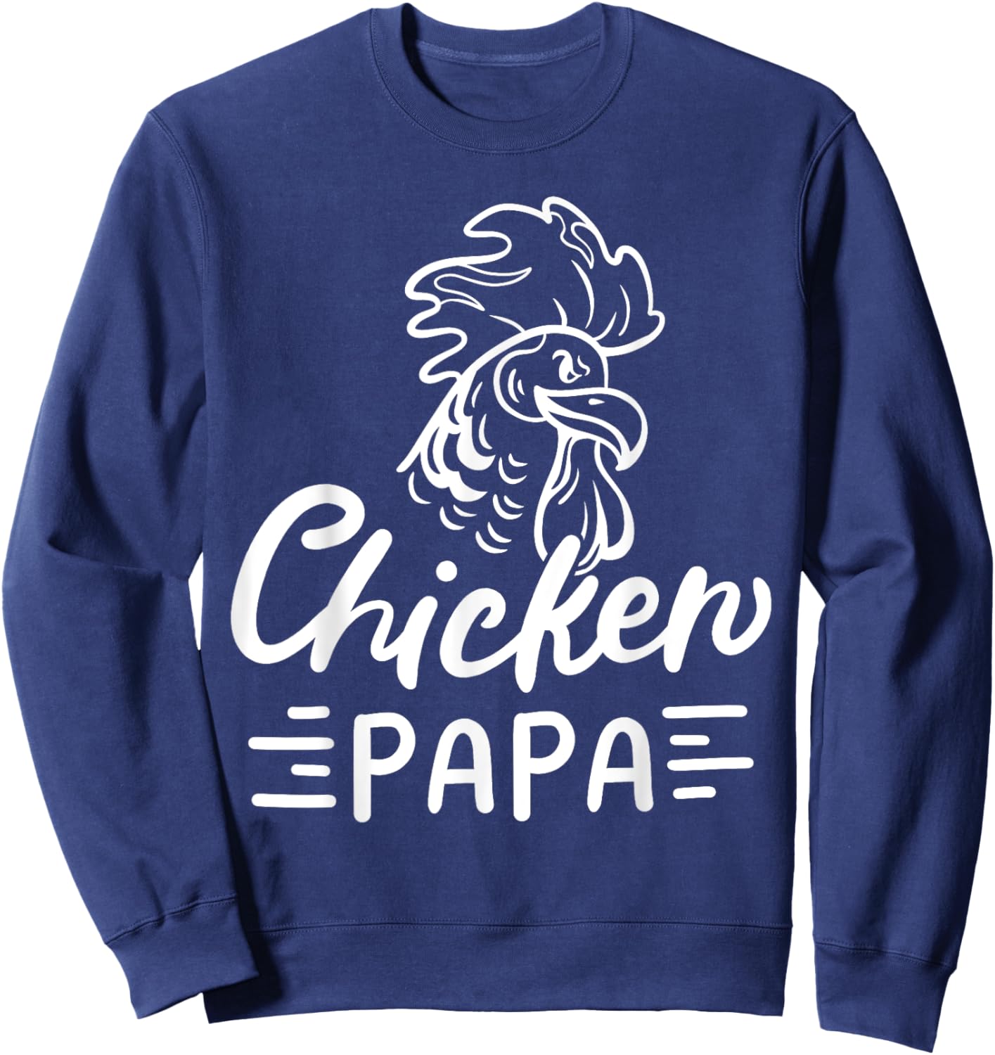 Chicken Papa Chicken Dad Farmer Poultry Farmer Sweatshirt - Sweatshirt | Navy