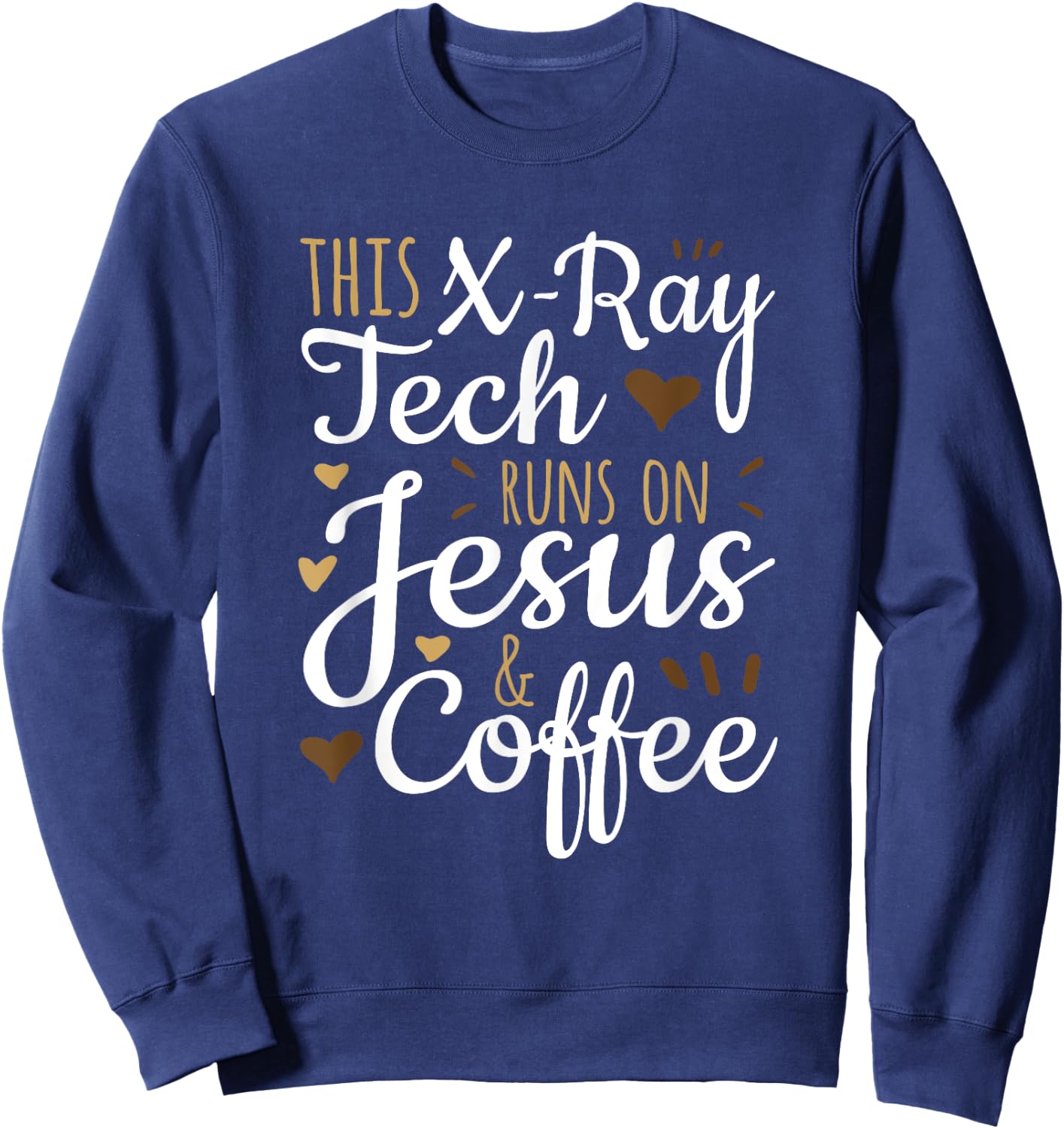 Jesus Coffee Xray Tech Gift, Funny X-Ray Tech Sweatshirt - Sweatshirt | Navy