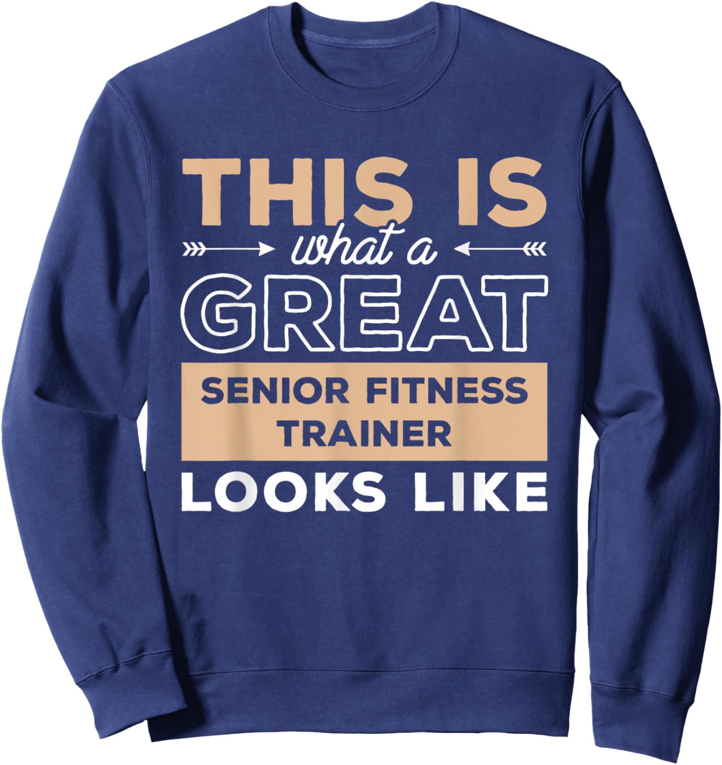 This Is What A Great Senior Fitness Trainer Looks Like Sweatshirt - Sweatshirt | Navy
