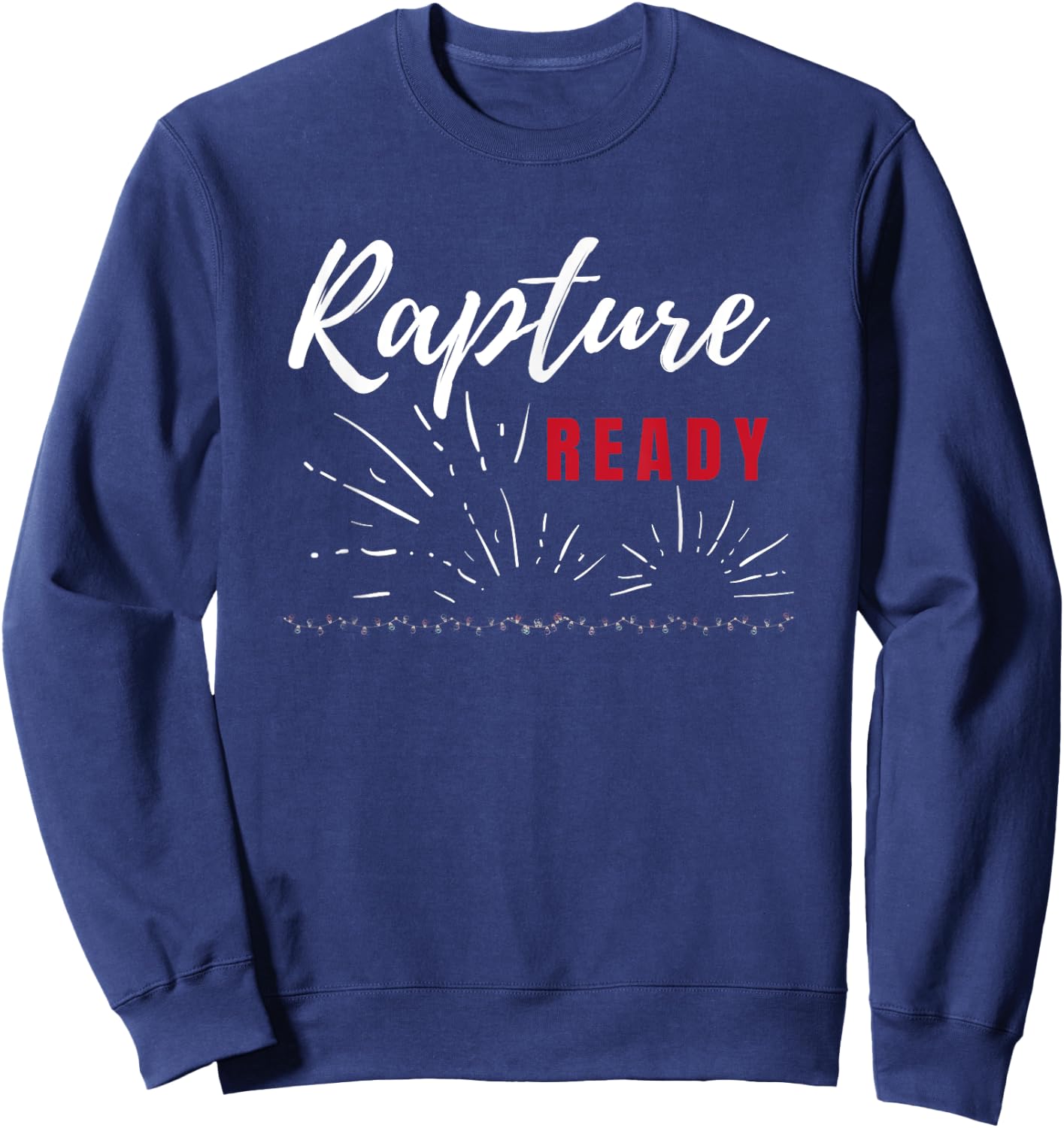 Rapture Ready End Times Sweatshirt - Sweatshirt | Navy