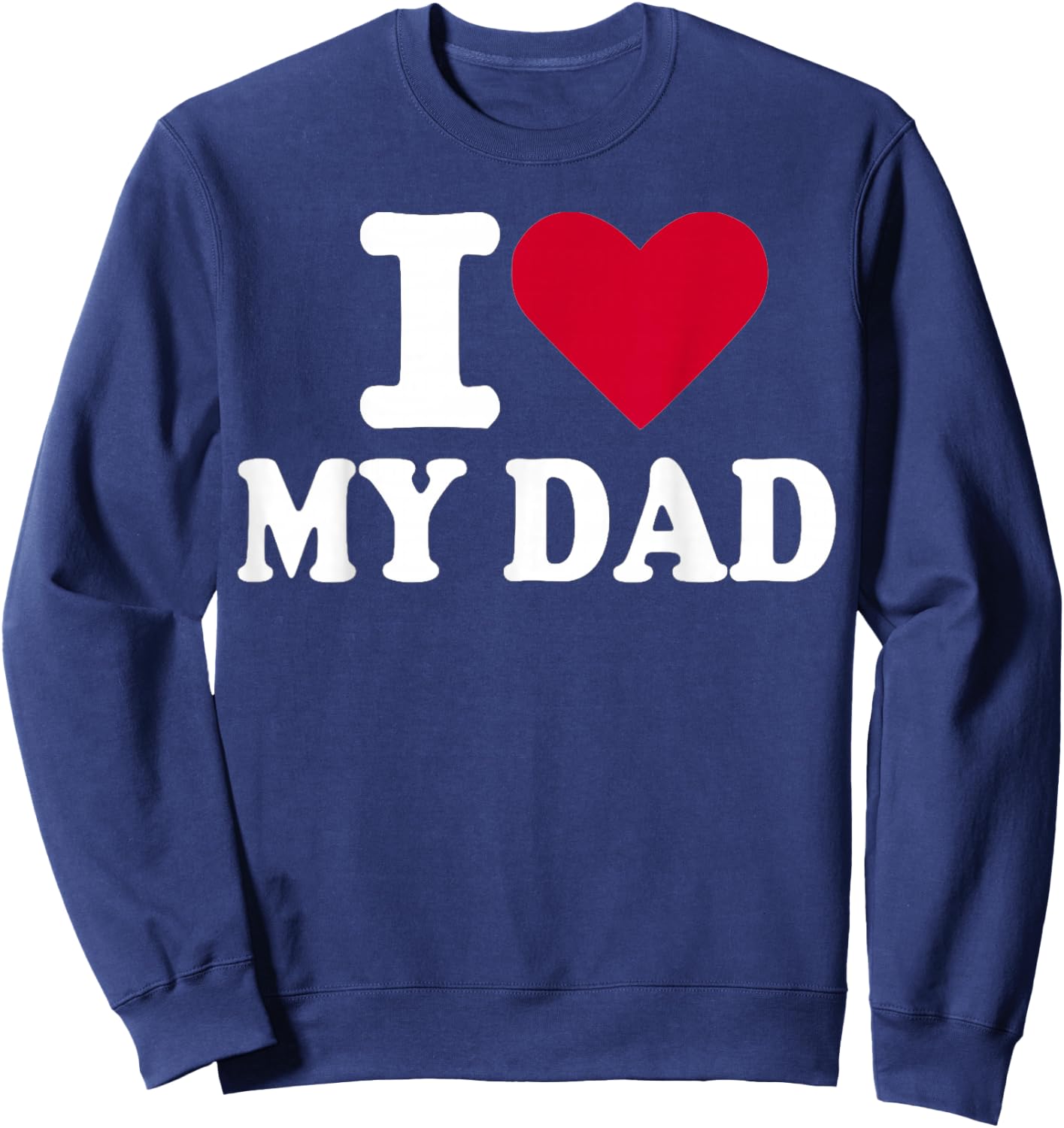 I Love My dad Sweatshirt - Sweatshirt | Navy