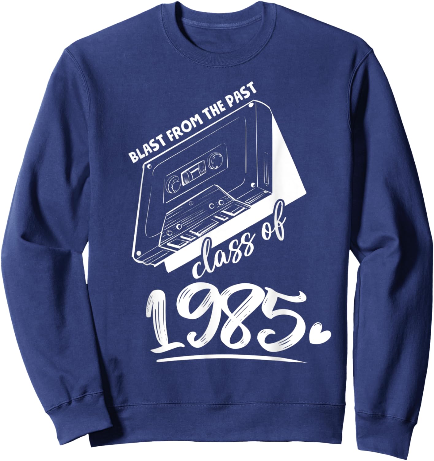 Reunion Class of 1985 School Graduation Blast From The Past Sweatshirt - Sweatshirt | Navy