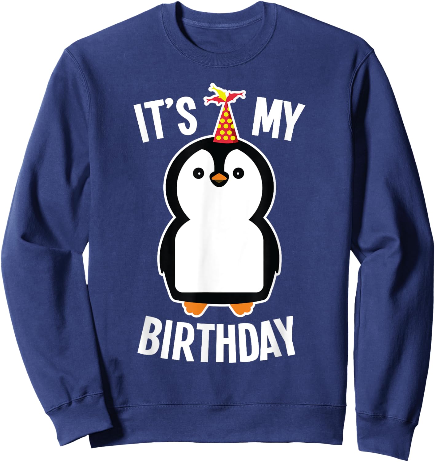 Penguin Birthday Shirt - It's My Birthday Sweatshirt - Sweatshirt | Navy