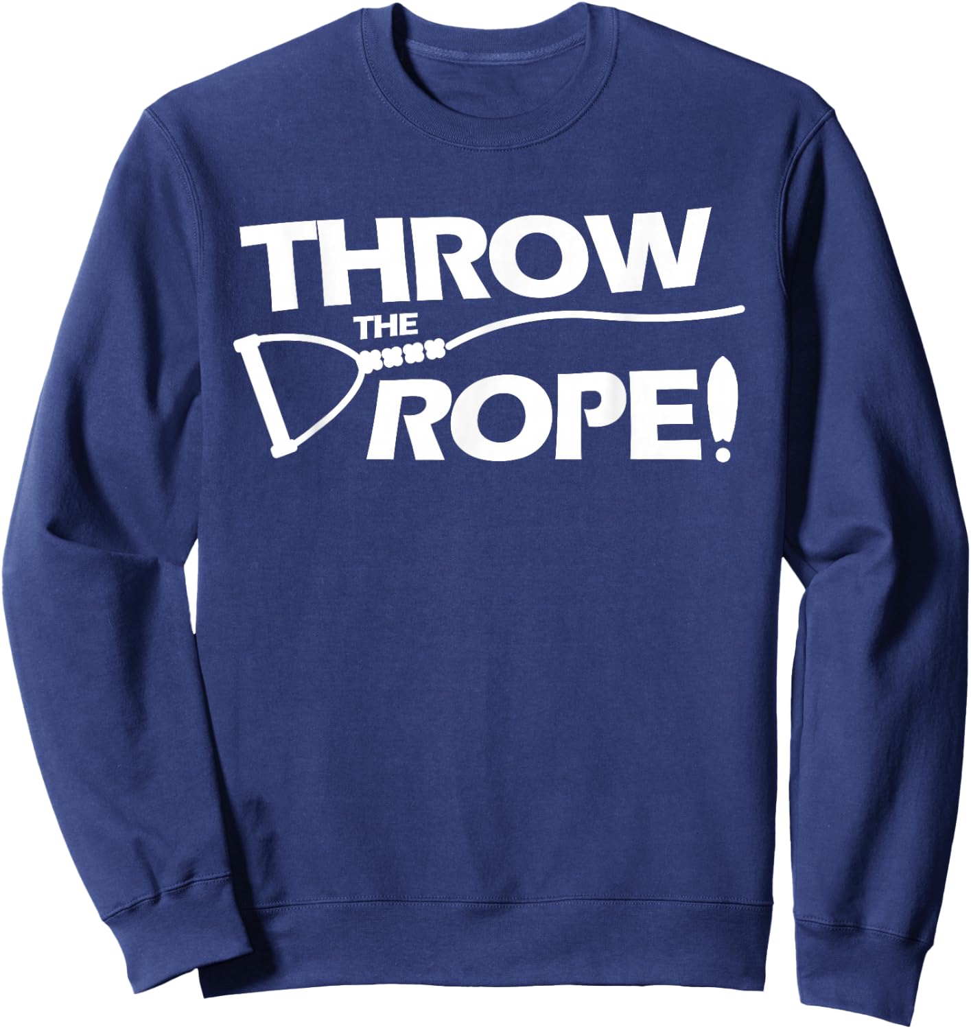 Throw the Rope! Wake Surf Boating Shirt Sweatshirt - Sweatshirt | Navy