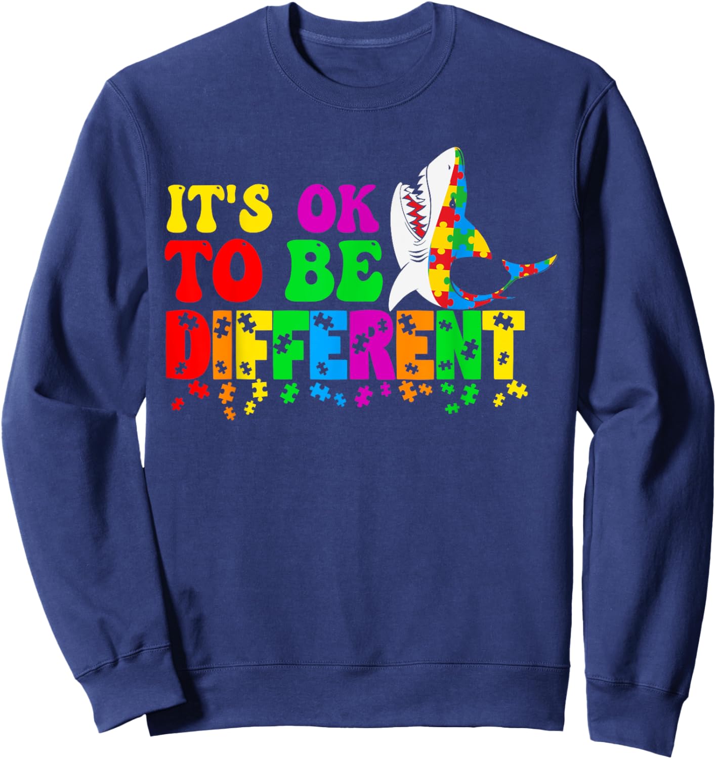Autism Awareness Cute Shark Animal Its Ok To Be Different Sweatshirt - Sweatshirt | Navy