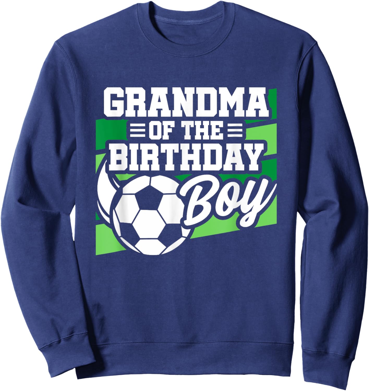 Soccer Birthday - Birthday Grandma - Boys Soccer Birthday Sweatshirt - Sweatshirt | Navy