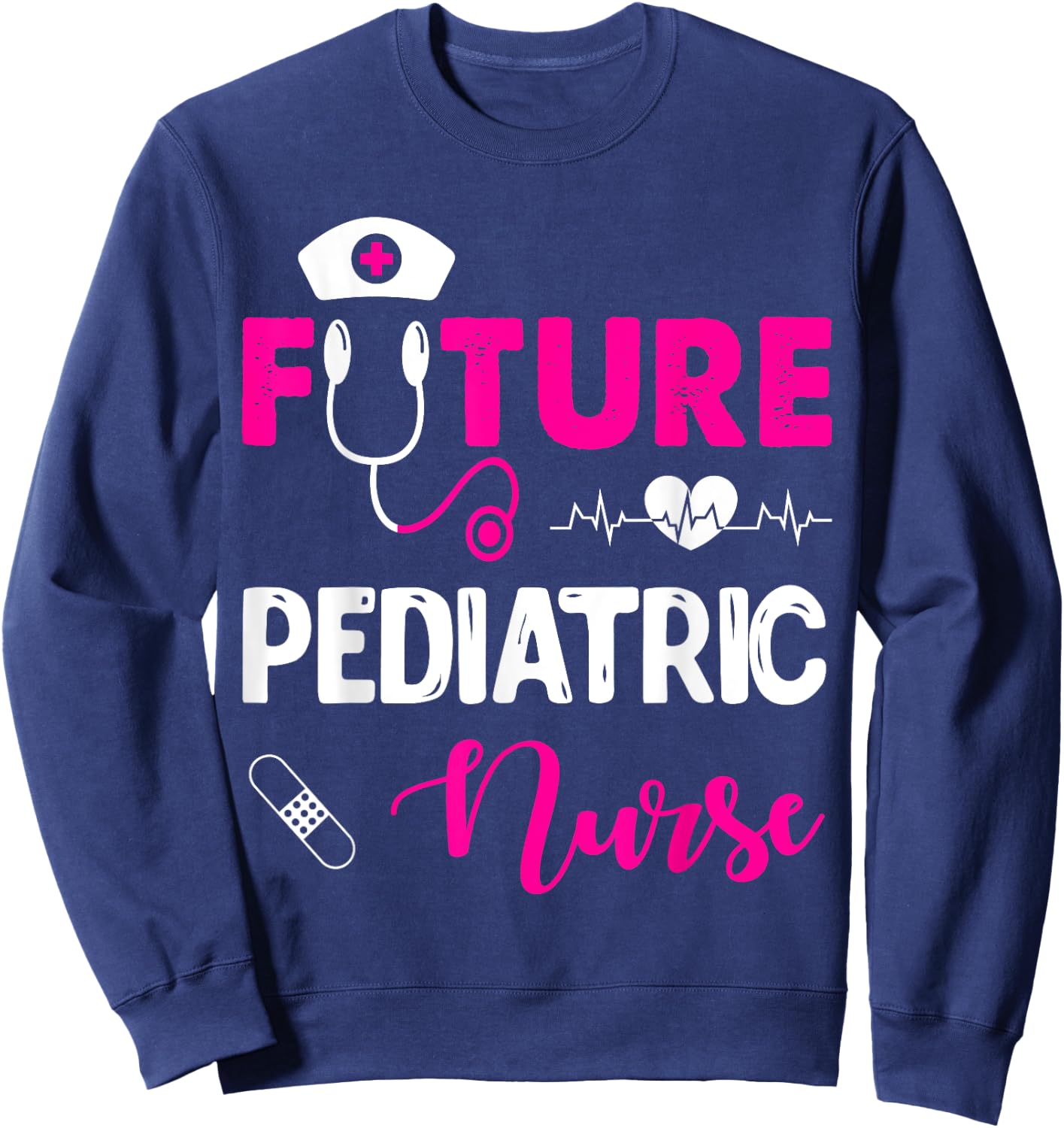 Future Pediatric Nurse Funny Nursing Student Sweatshirt - Sweatshirt | Navy